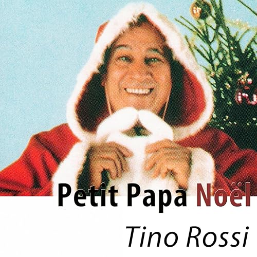 Petit Papa Noël (Remasterisé) by Tino Rossi on Amazon Music Amazon.co.uk
