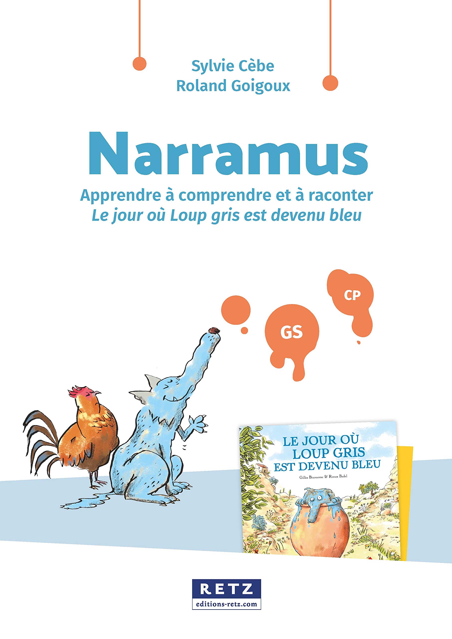 Le Jour Où Loup Gris Est Devenu Bleu Exploitation Narramus : Le jour où loup gris est devenu bleu GS-CP (+ CD-Rom /  téléchargement) : Cèbe, Sylvie, Goigoux, Roland: Amazon.fr: Livres
