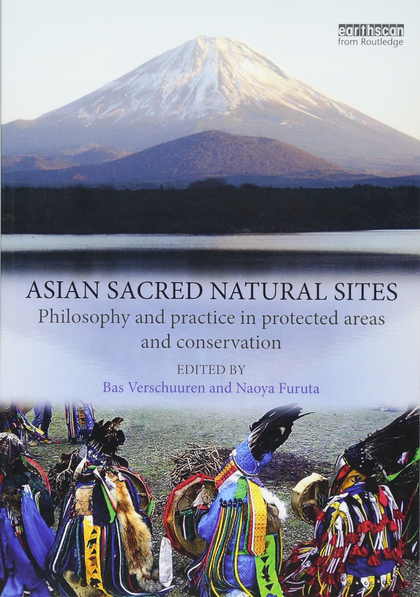 Asian Sacred Natural Sites: Philosophy and practice in protected areas and conservation