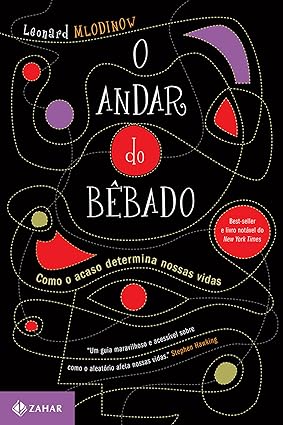 (MLODINOW, Leonard, 2009) O andar do bêbado: Como o acaso determina