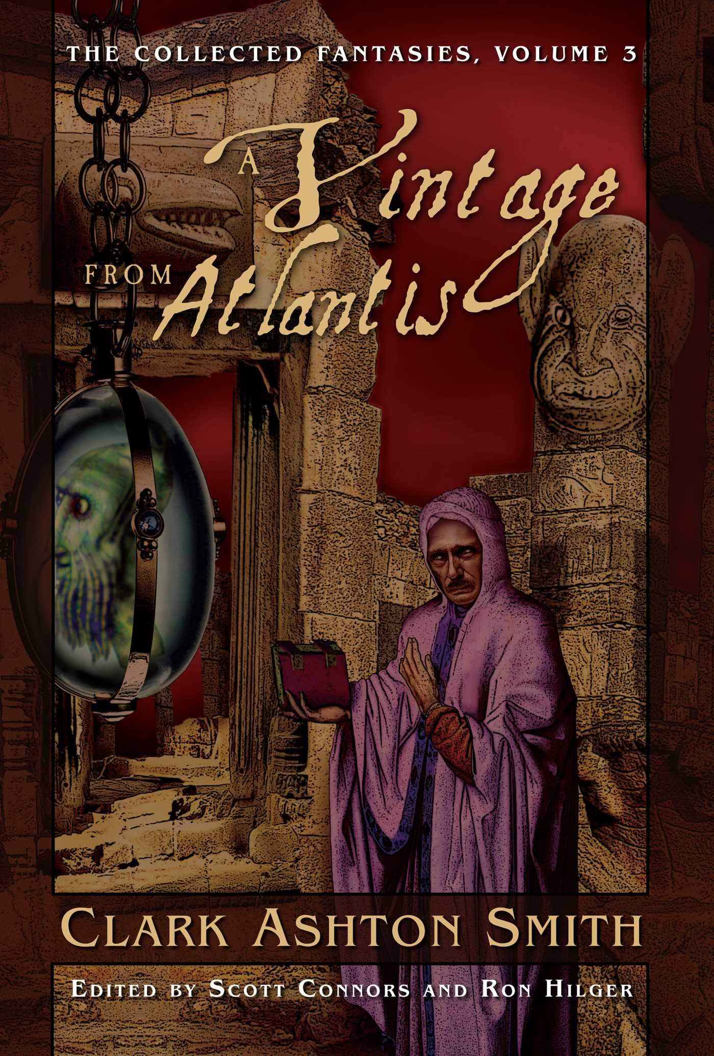 Buy The Collected Fantasies of Clark Ashton Smith Volume 3: A Vintage From Atlantis: The Collected Fantasies, Vol. 3 — BookShops.in