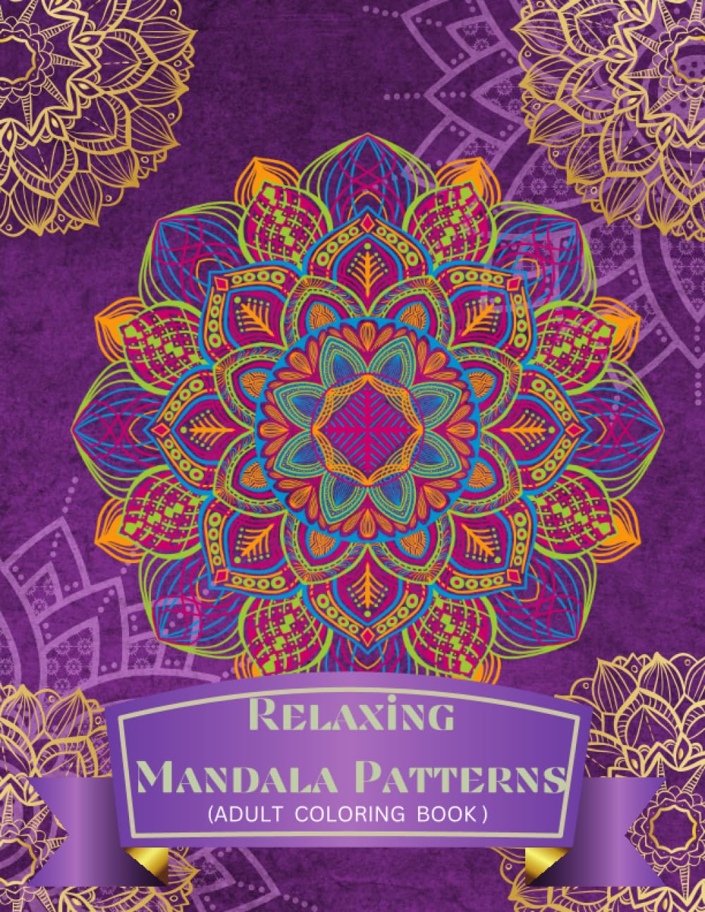 RELAXING MANDALA PATTERNS ADULT COLORING BOOK