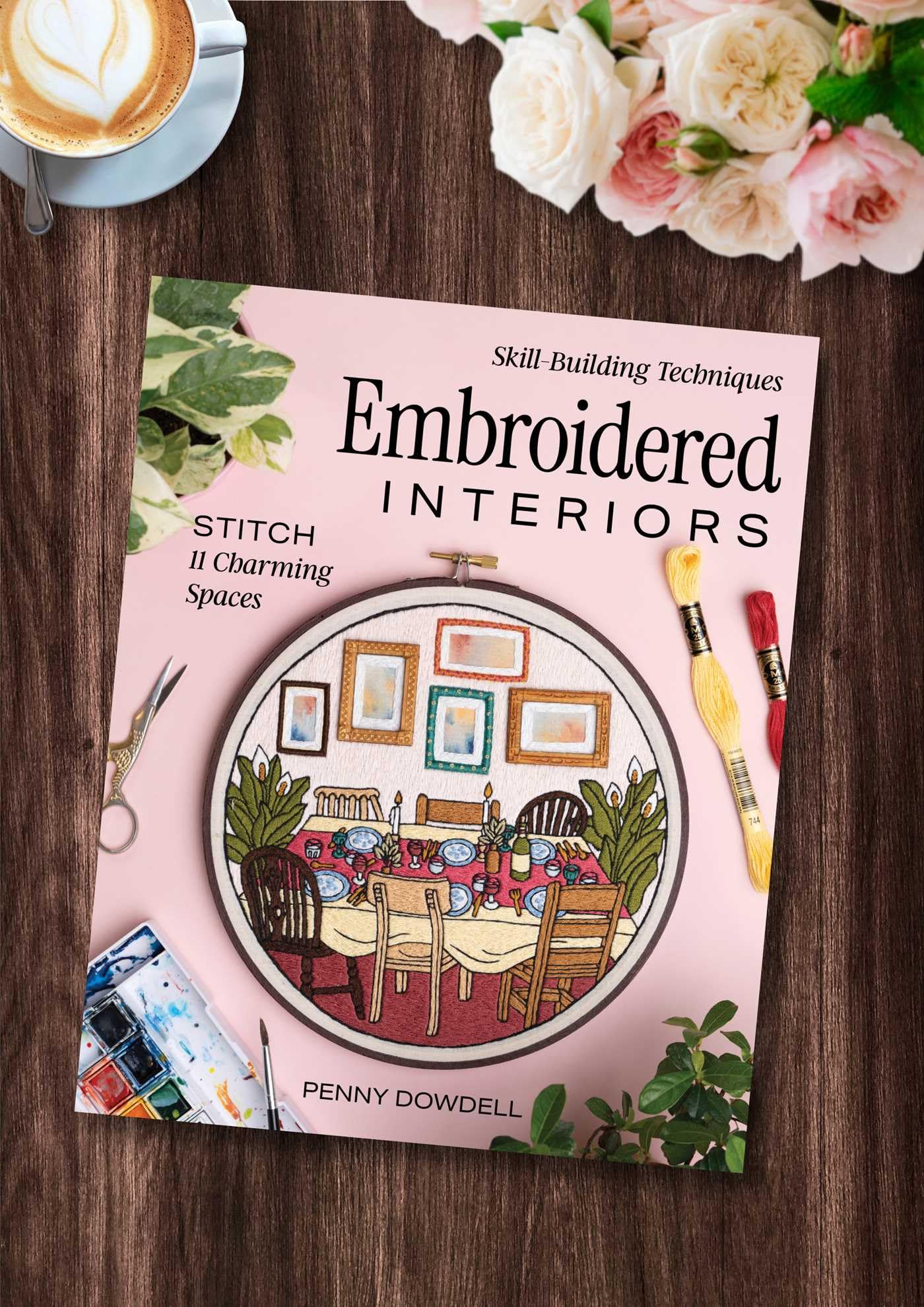 Embroidered Interiors: Stitch 11 Charming Spaces; Skill-Building Techniques