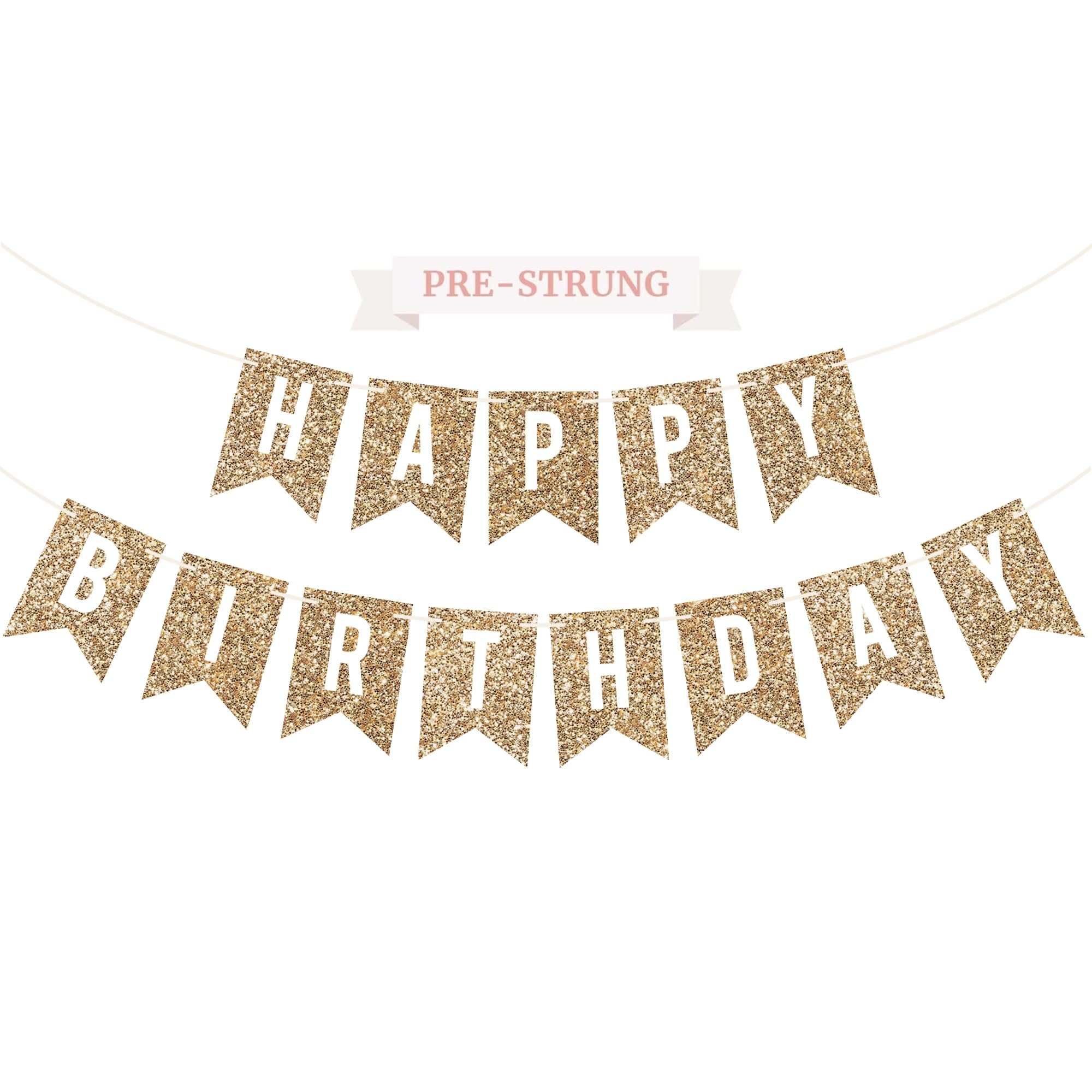 Pre-strung Happy Birthday Banner - No DIY - Gold Glitter Birthday Party Banner - Pre-strung Garland on 6 ft Strands - Gold Bday Party Decorations & Decor. Did We Mention No DIY