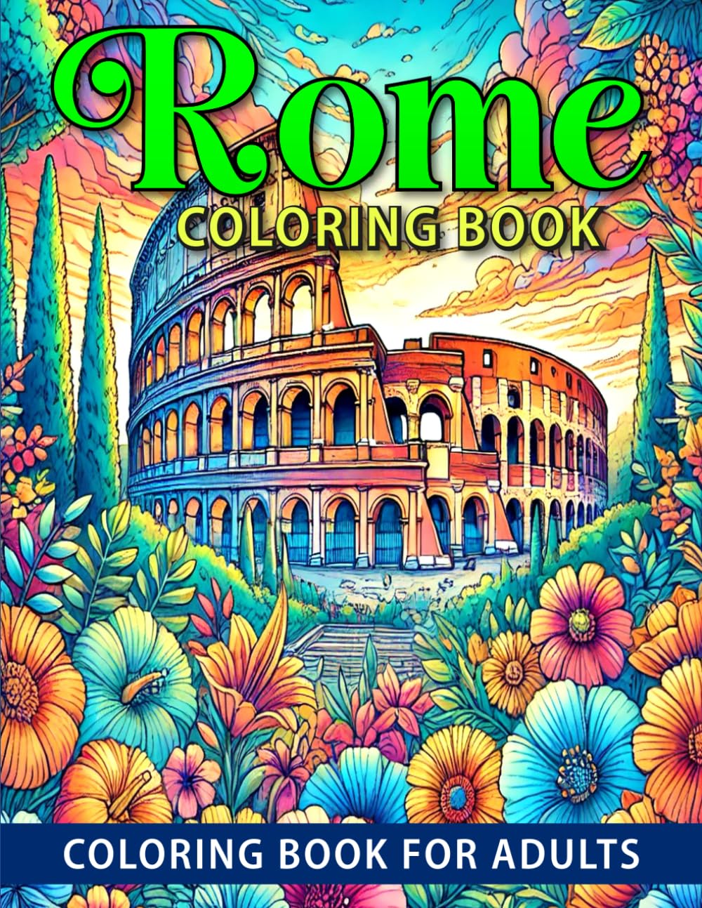 Adult Rome Coloring Book: A Relaxing Journey Through the Eternal City