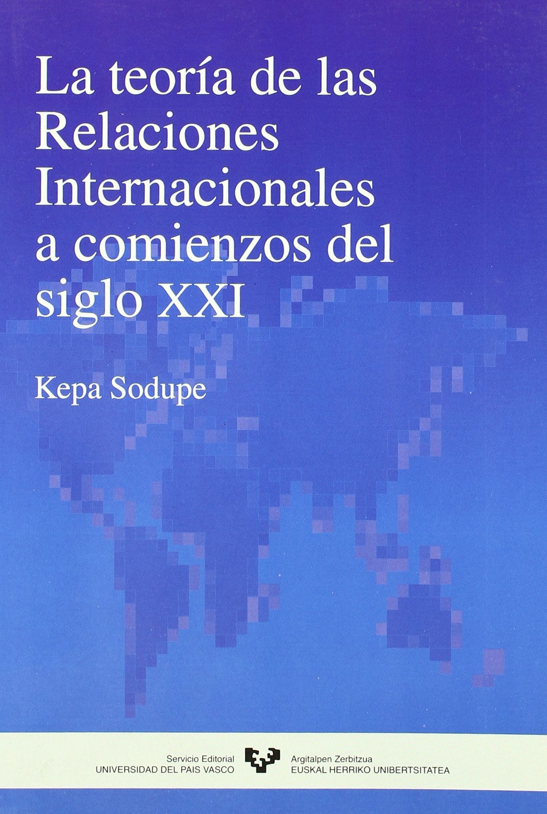 La teoría de las relaciones internacionales a comienzos del siglo XXI (Zabalduz)
