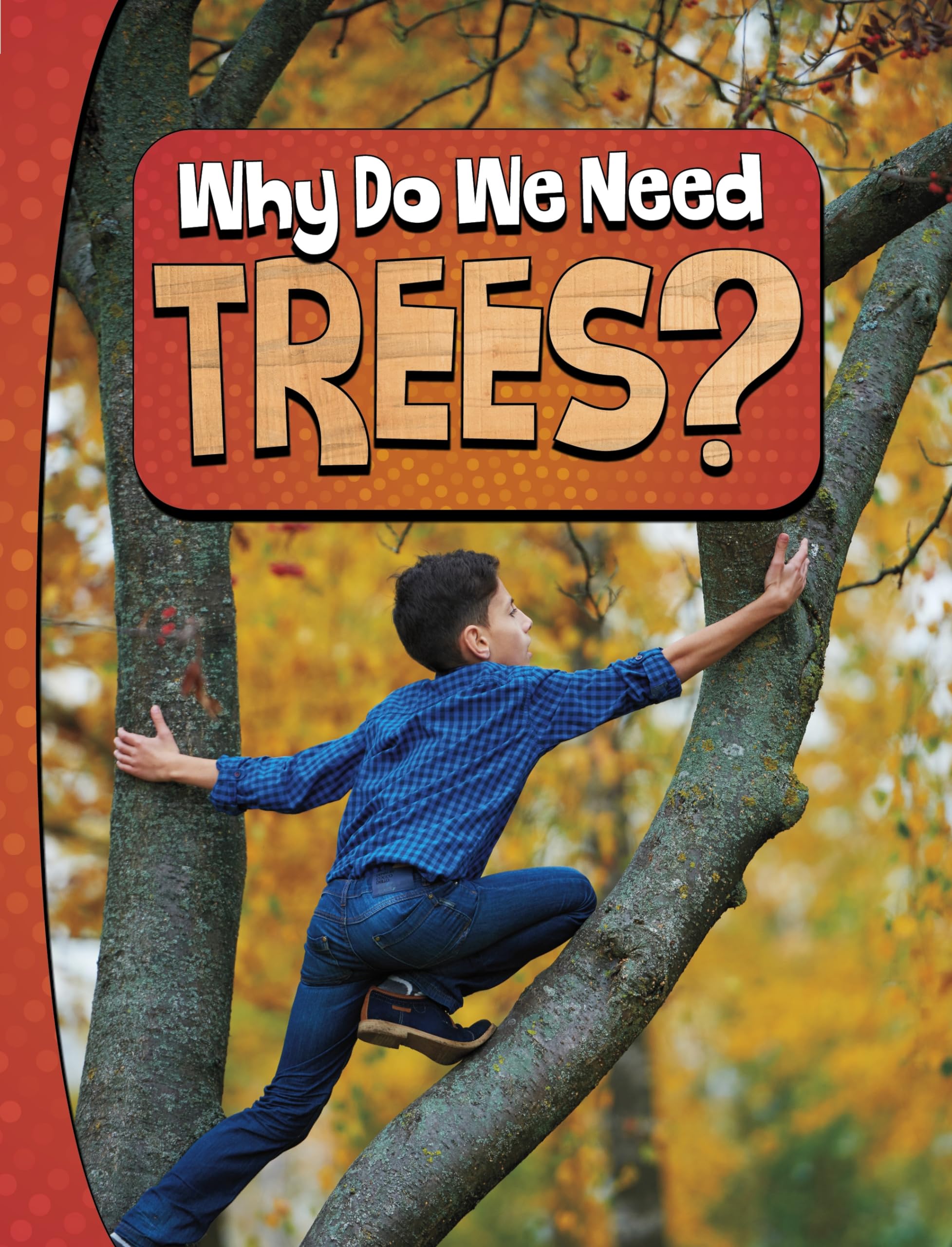 Why Do We Need Trees? (Nature We Need)