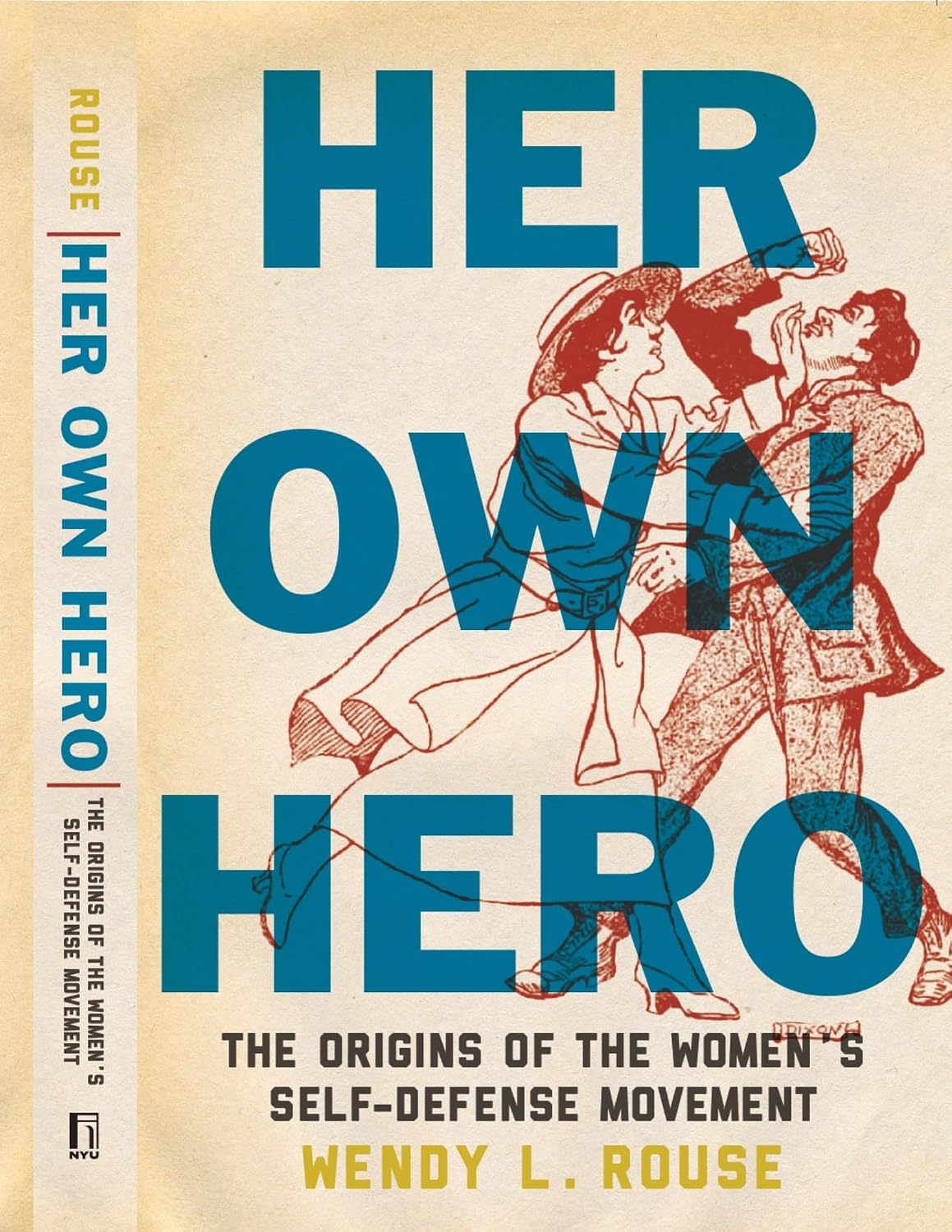 Her Own Hero: The Origins of the Women’s Self-Defense Movement