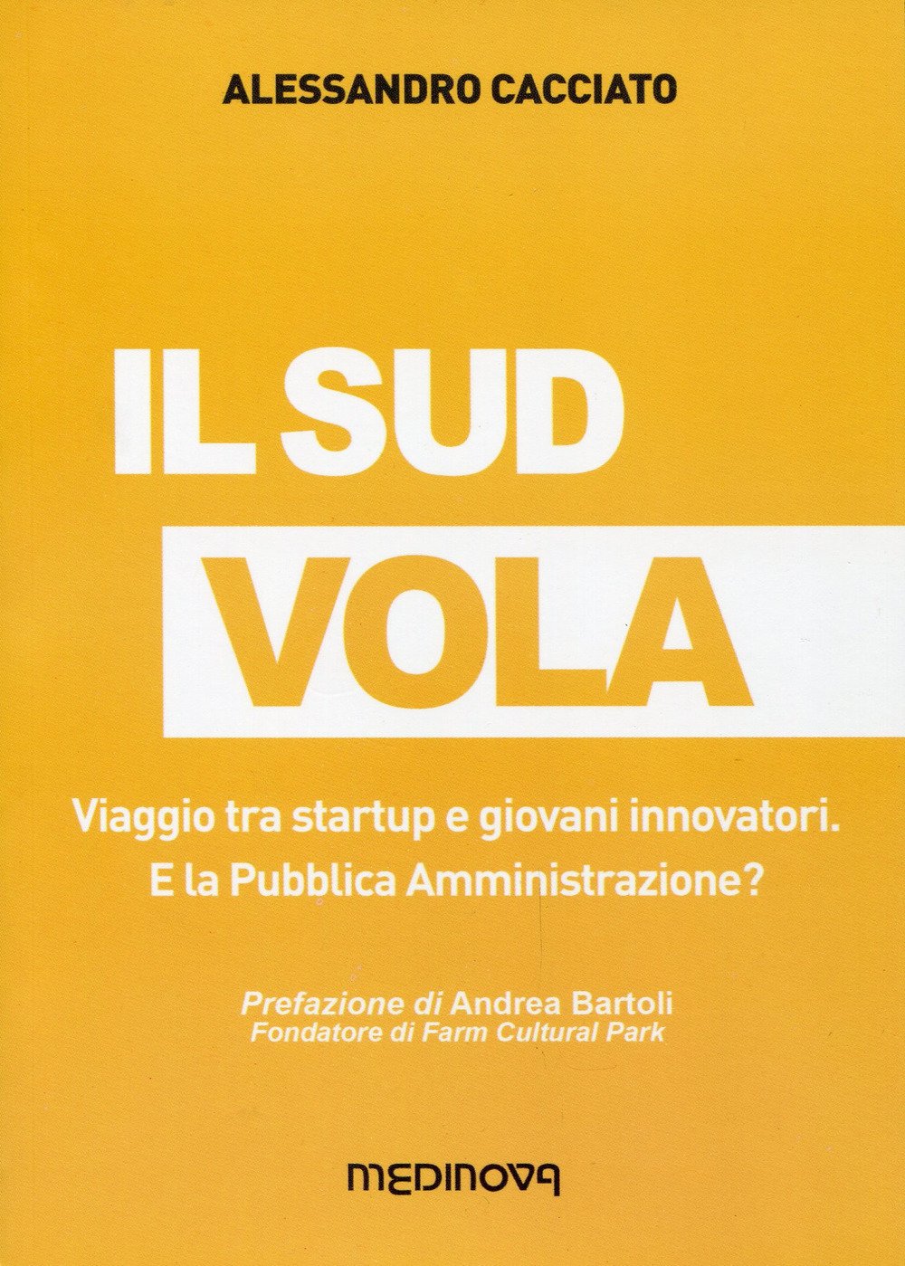Il Sud Vola. Viaggio Tra Startup E Giovani Innovatori. E La Pubblica Amministrazione? - 4