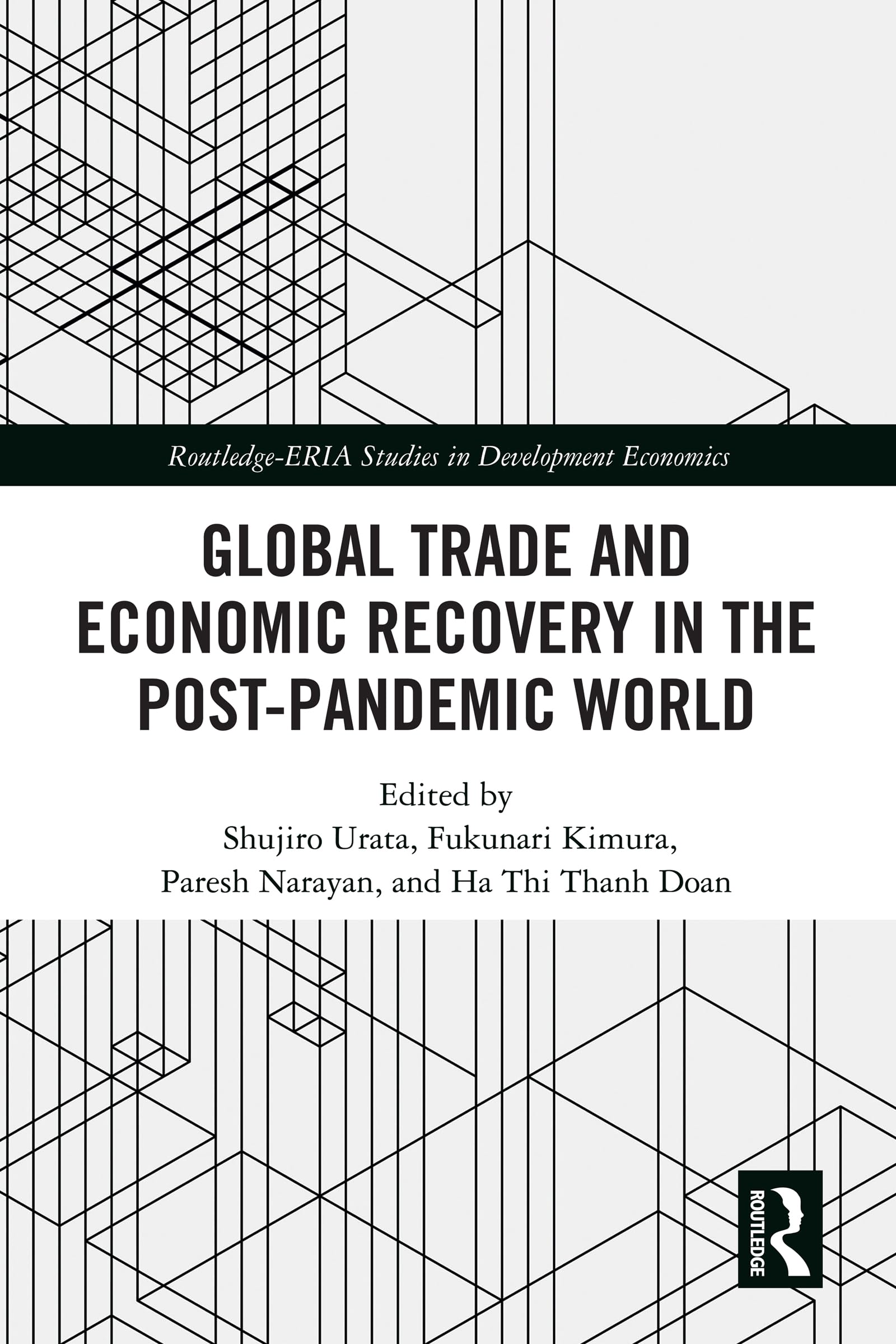 Global Trade and Economic Recovery in the Post-Pandemic World (Routledge-ERIA Studies in Development Economics)