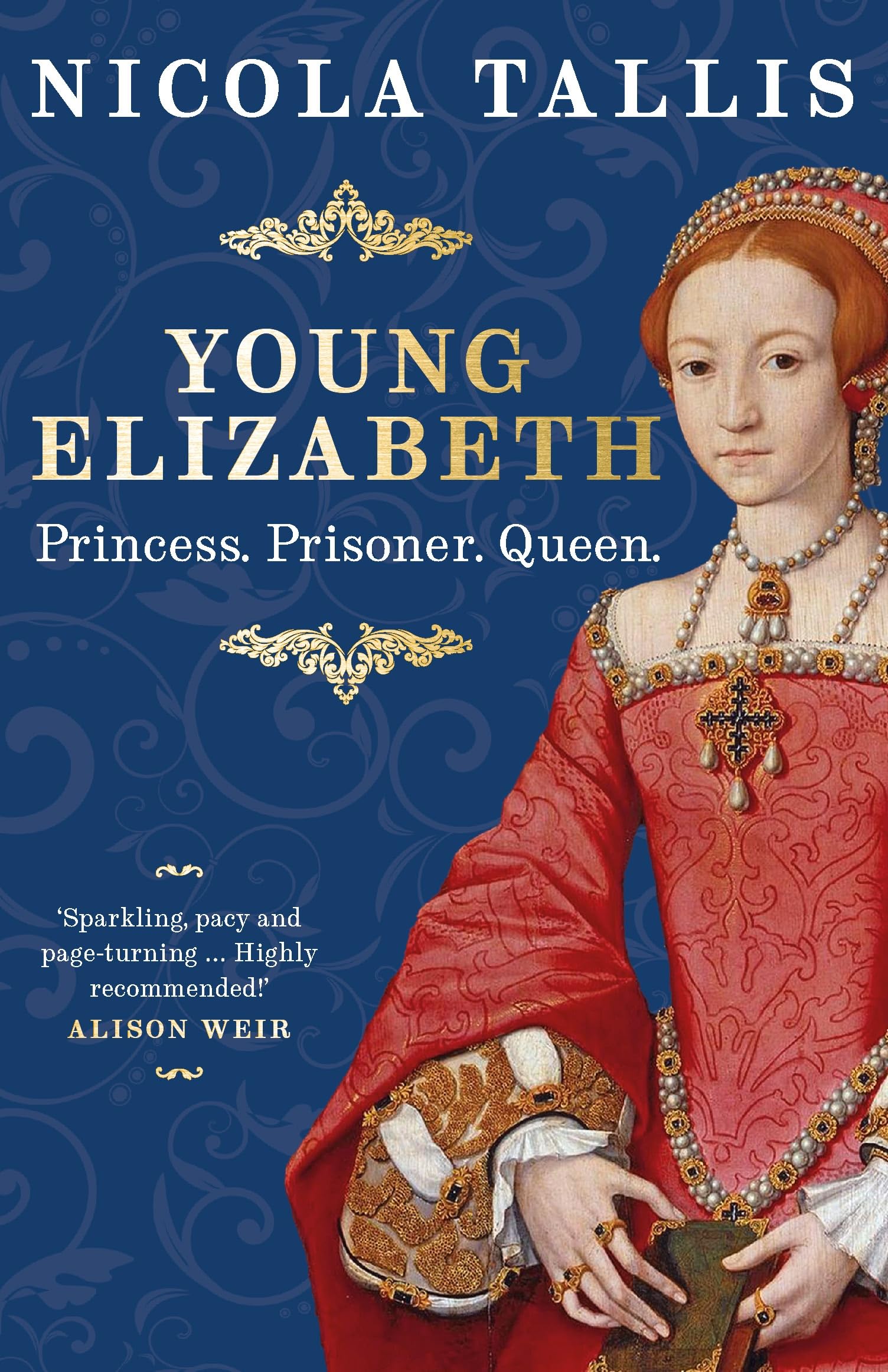 Young Elizabeth: Princess. Prisoner. Queen.