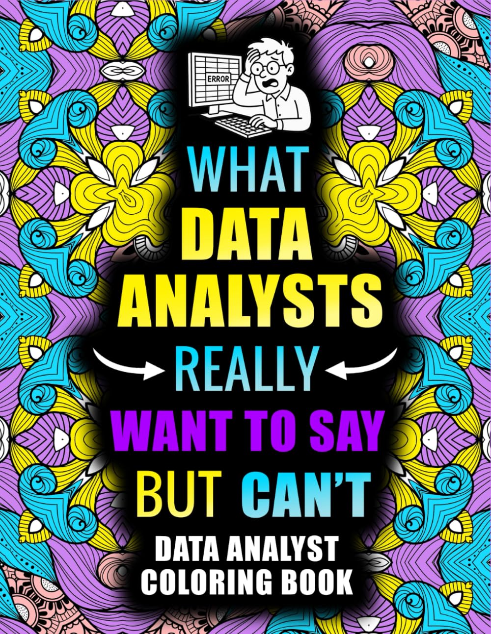 Data Analyst Coloring Book: A Funny Data Analyst Gift For Stress Relief