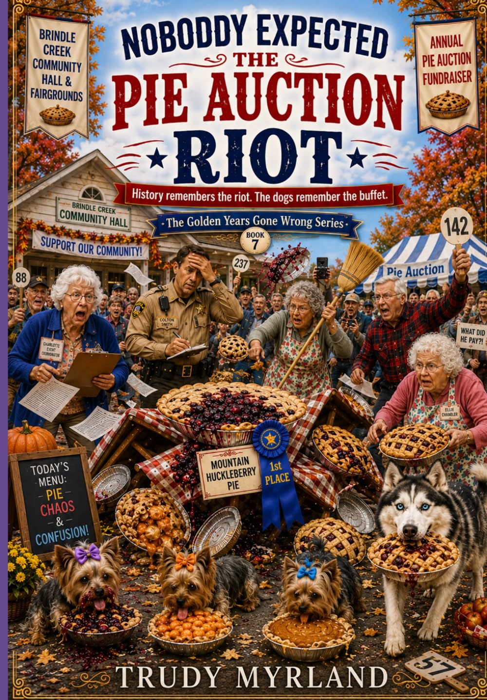 Nobody Expected The Pie Auction Riot: BOOK SEVEN (The Golden Years Gone Wrong)