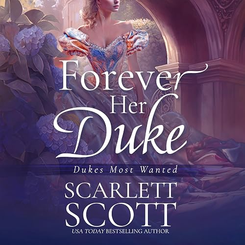 Forever Her Duke: Dukes Most Wanted, Book 1