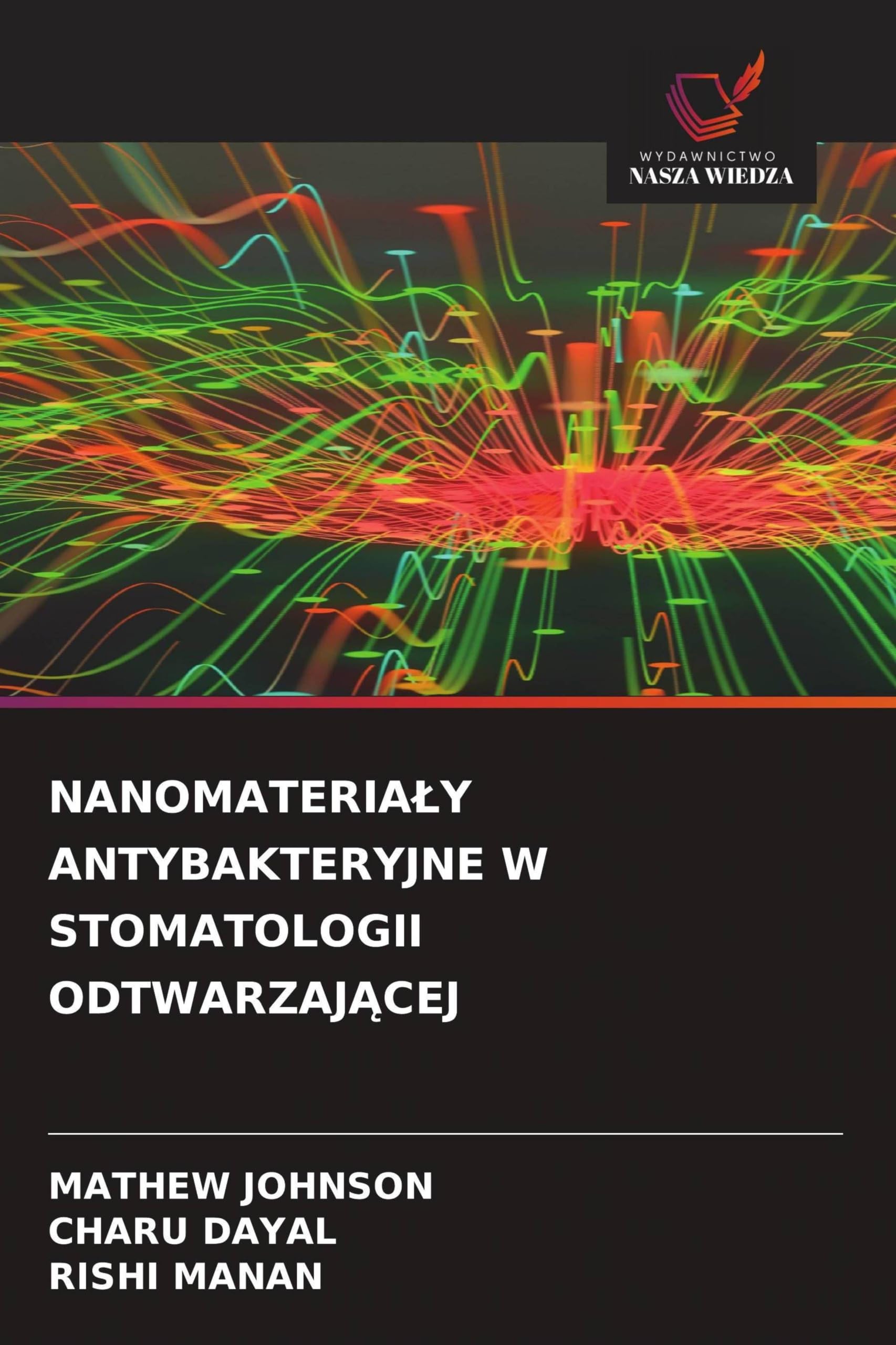NANOMATERIA¿Y ANTYBAKTERYJNE W STOMATOLOGII ODTWARZAJ¿CEJ