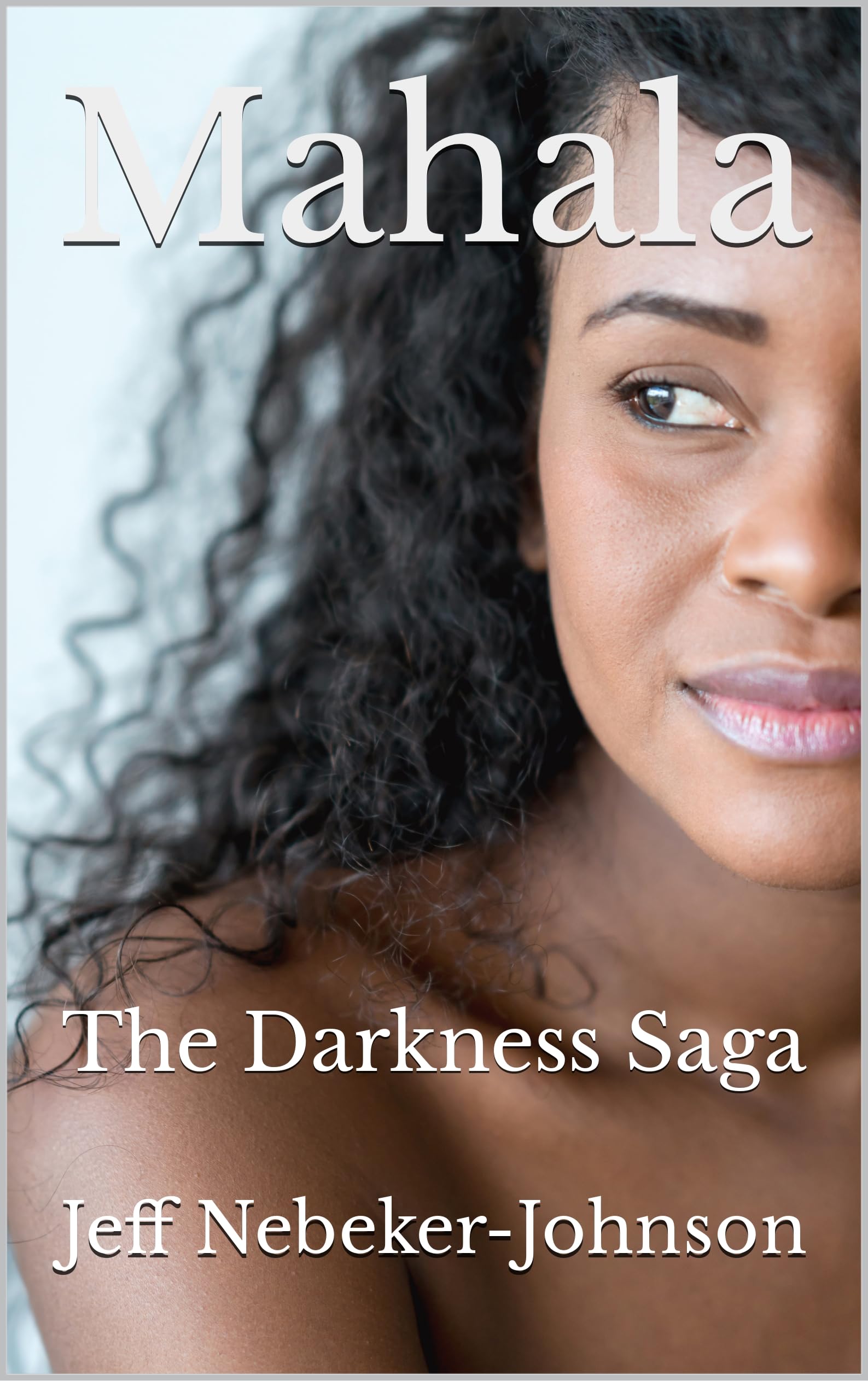 Mahala: The Darkness Saga