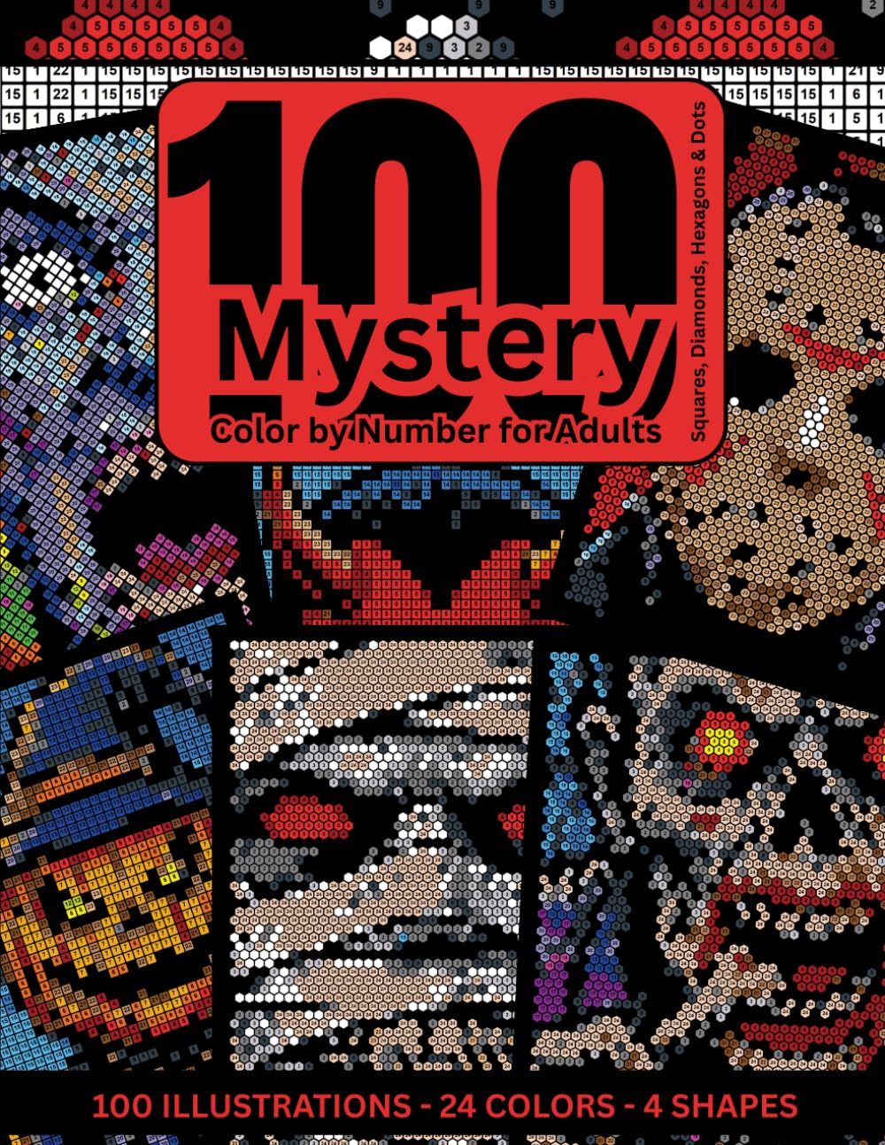100 Mystery Color by Number for Adults: Horror Hidden Image Coloring Book (Squares, Diamonds, Hexagons & Dots) for Relaxation & Stress Relief