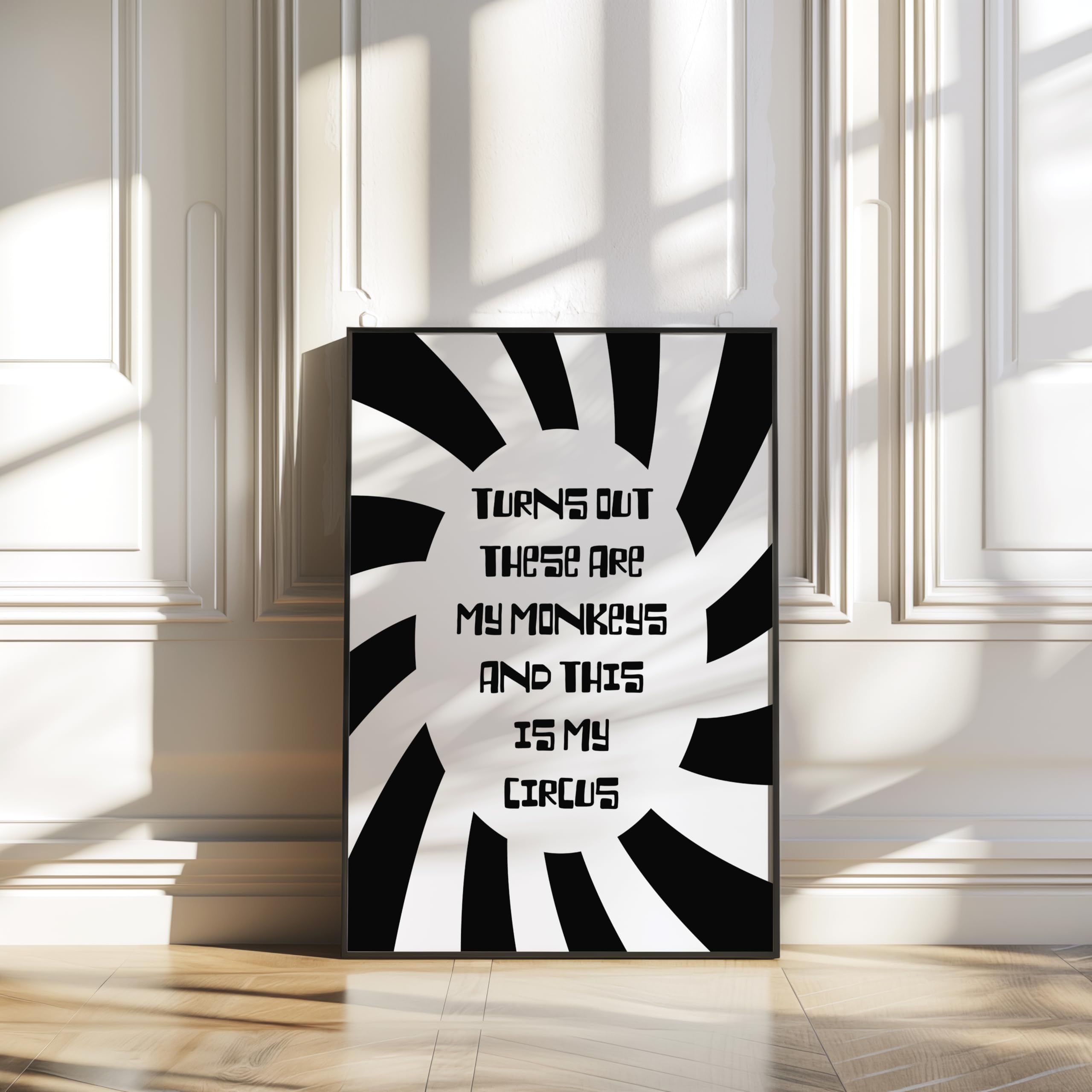 Craftylittlepenguin Turns Out These Are My Monkeys And This Is My Circus Poster Wall Prints Art A5 A4 A3 A2 A1 Maxi Home Decor Unframed Trendy Colourful Artwork - 9502 (A1-594 x 841 mm)