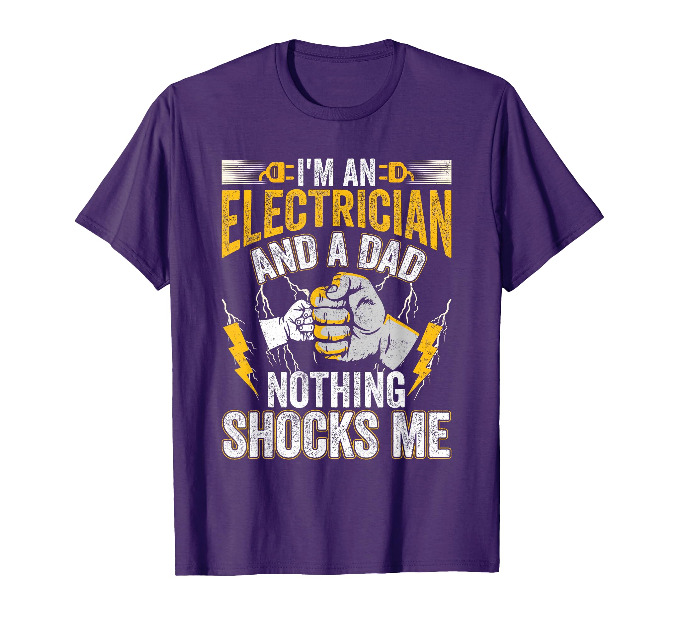 I'm An Electrician And a Dad Nothing Shocks Me Electrician T-Shirt