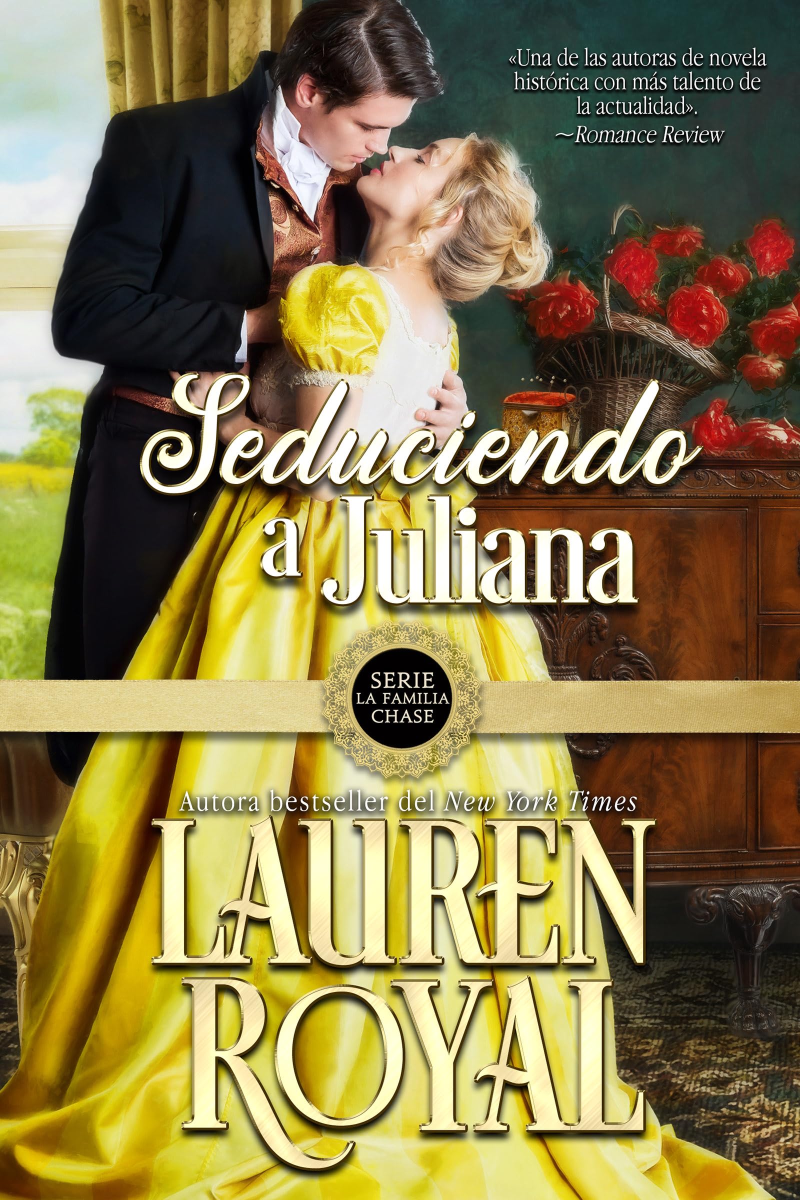 Seduciendo a Juliana: Una tórrida novela de Regencia (Serie La Familia Chase: La Regencia nº 2) (Spanish Edition)