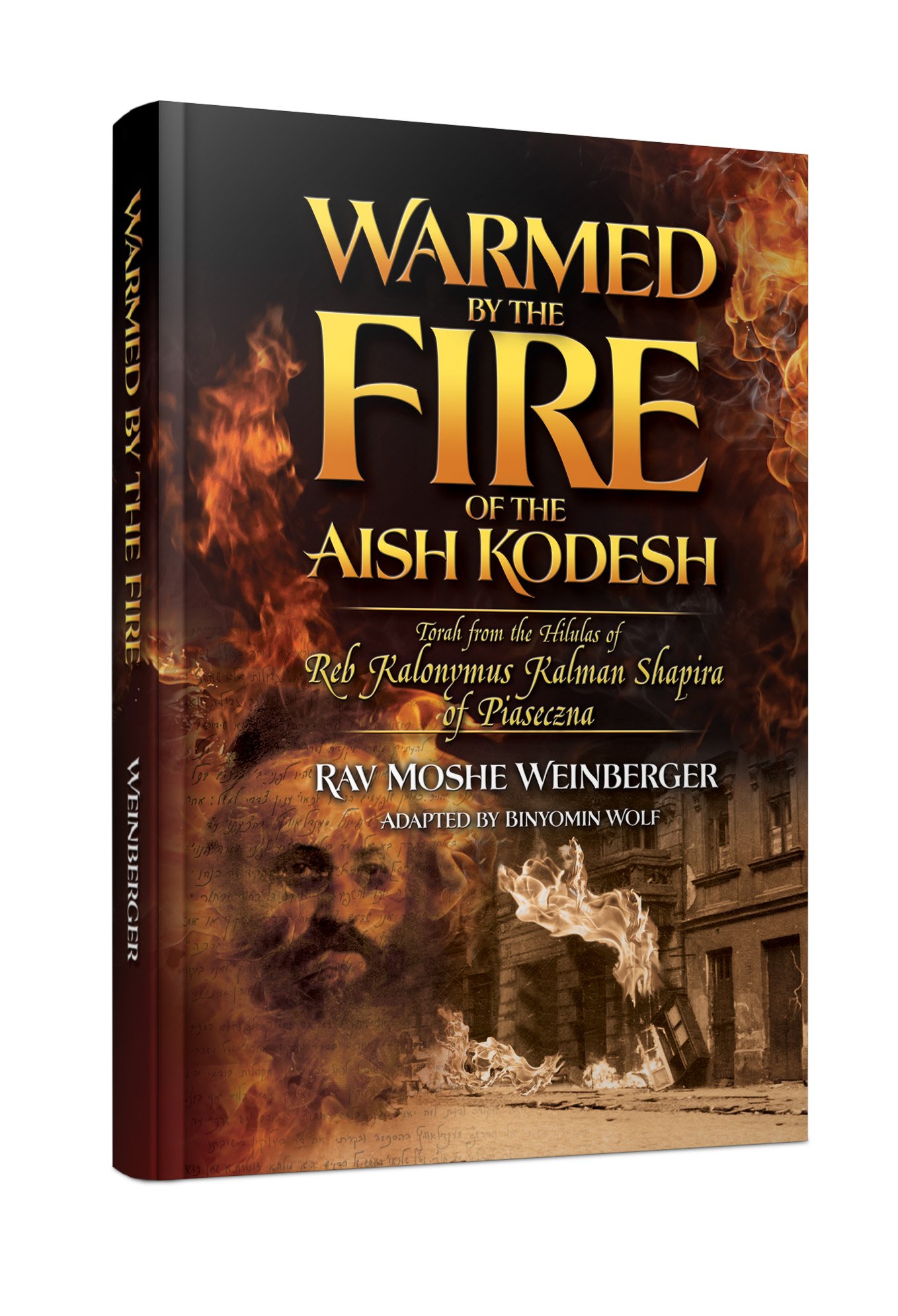 Warmed by the Fire of the Aish Kodesh Hardcover – October 12, 2015