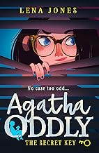 The Secret Key: A great debut mystery adventure for children ages 11+: Book 1 (Agatha Oddly)