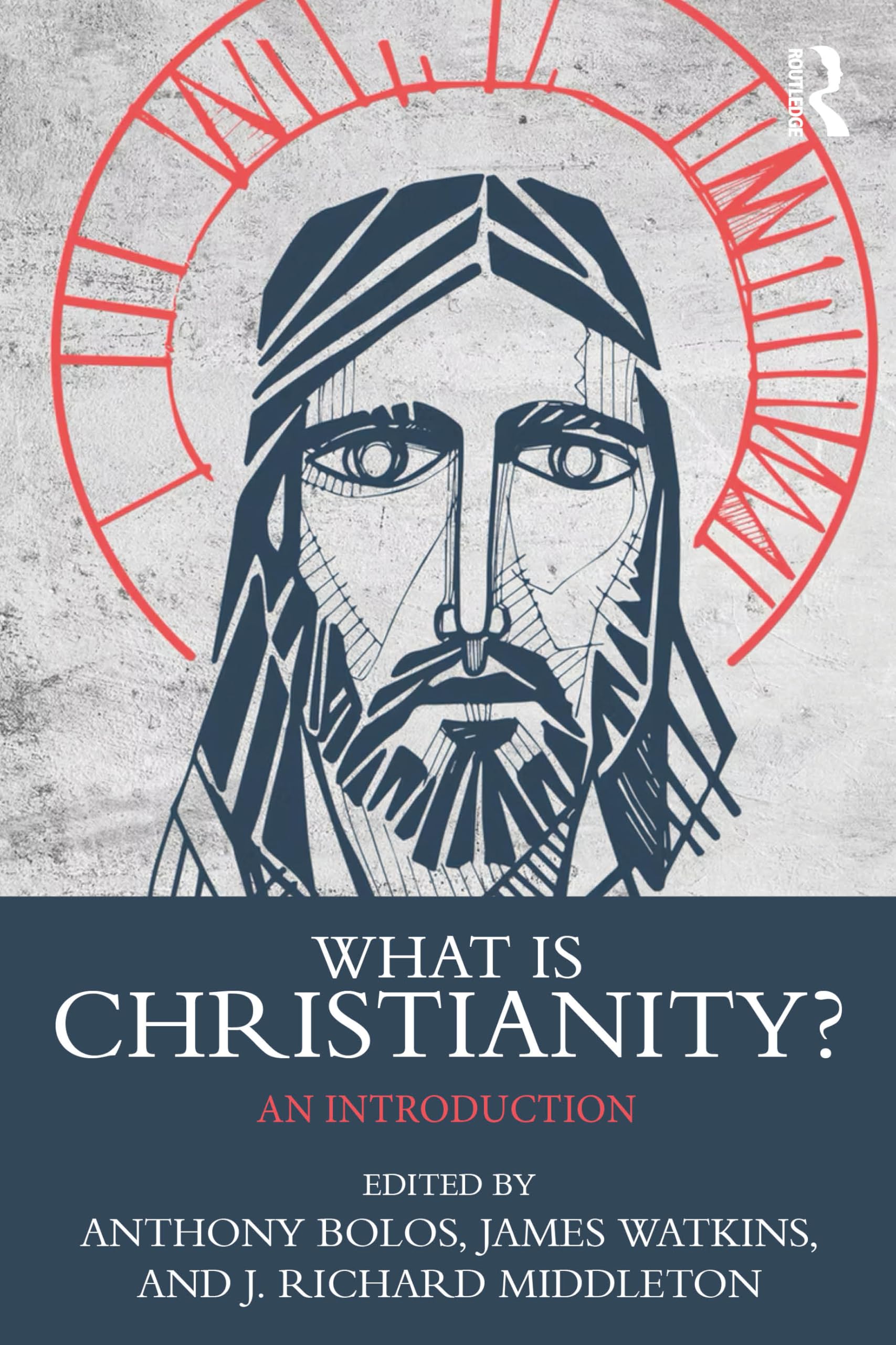 What is Christianity?: An Introduction (What is this thing called Religion?)
