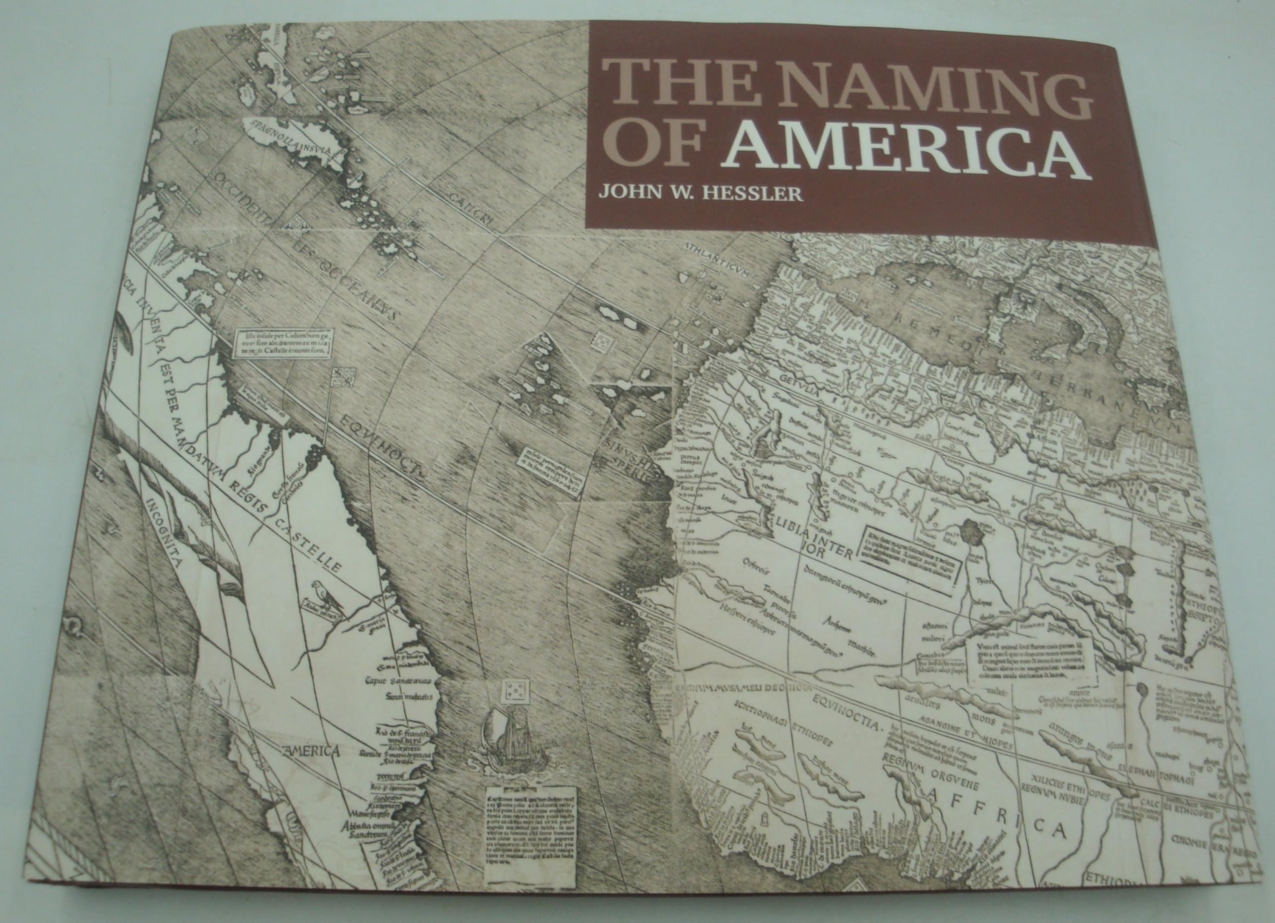 The Naming of America: Martin Waldseemuller's 1507 World Map and the Cosmographiae Introductio