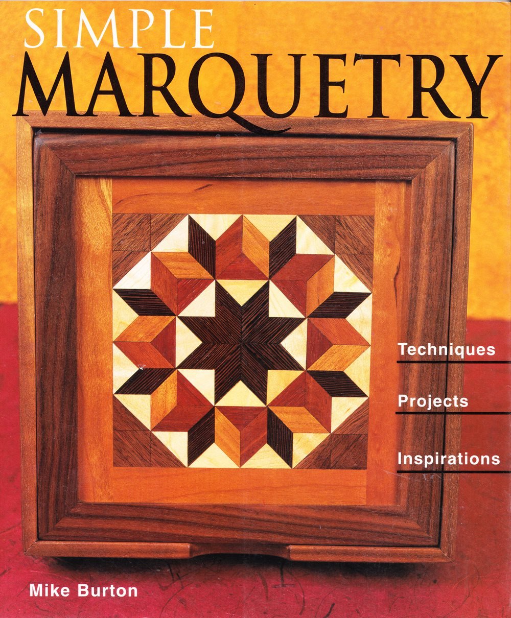 Simple Marquetry: Techniques, Projects, Inspirations
