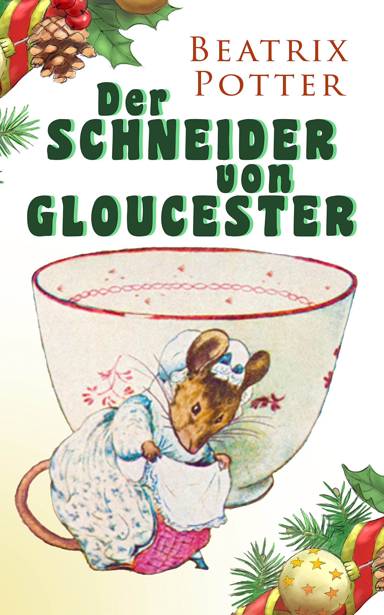 Der Schneider von Gloucester: Weihnachts-Klassiker mit Originalillustrationen (German Edition)