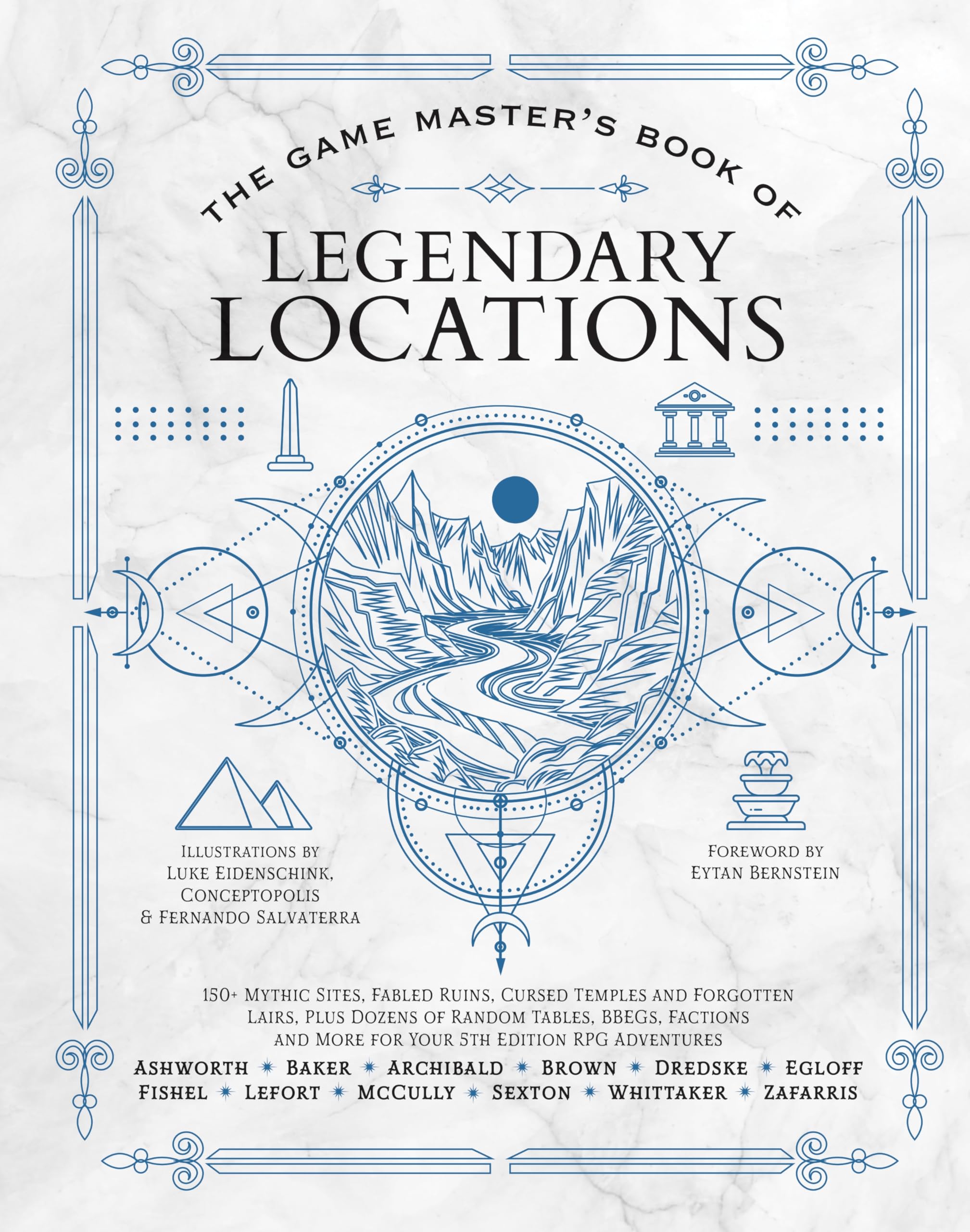 The Game Master’s Book of Legendary Locations: 150+ mythic sites, fables ruins, cursed temples and forgotten lairs, plus dozens of random tables, BBEGs, ... RPG adventures (The Game Master Series)