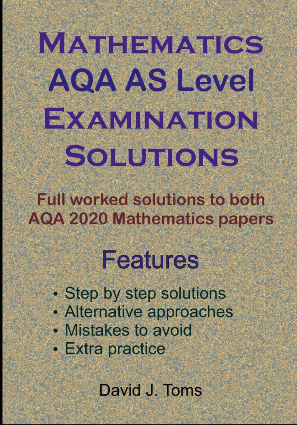 Mathematics AQA AS Level Examination Solutions: Full worked solutions to both AQA 2020 Mathematics papers (AS Mathematics Examination Solutions)