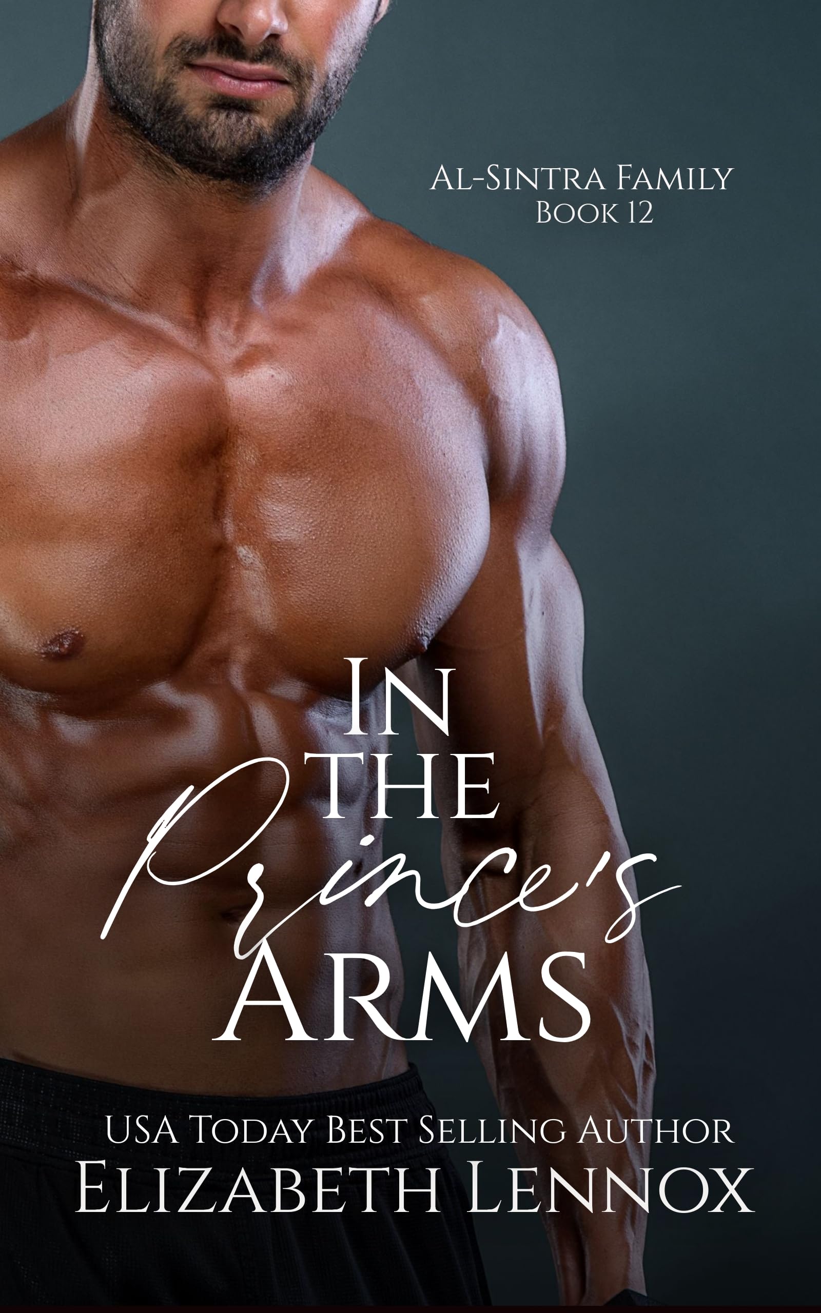 In the Prince's Arms (Al-Sintra Family Book 12)
