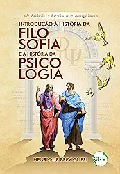 Introdução à história da filosofia e à história da psicologia - 4ª Edição