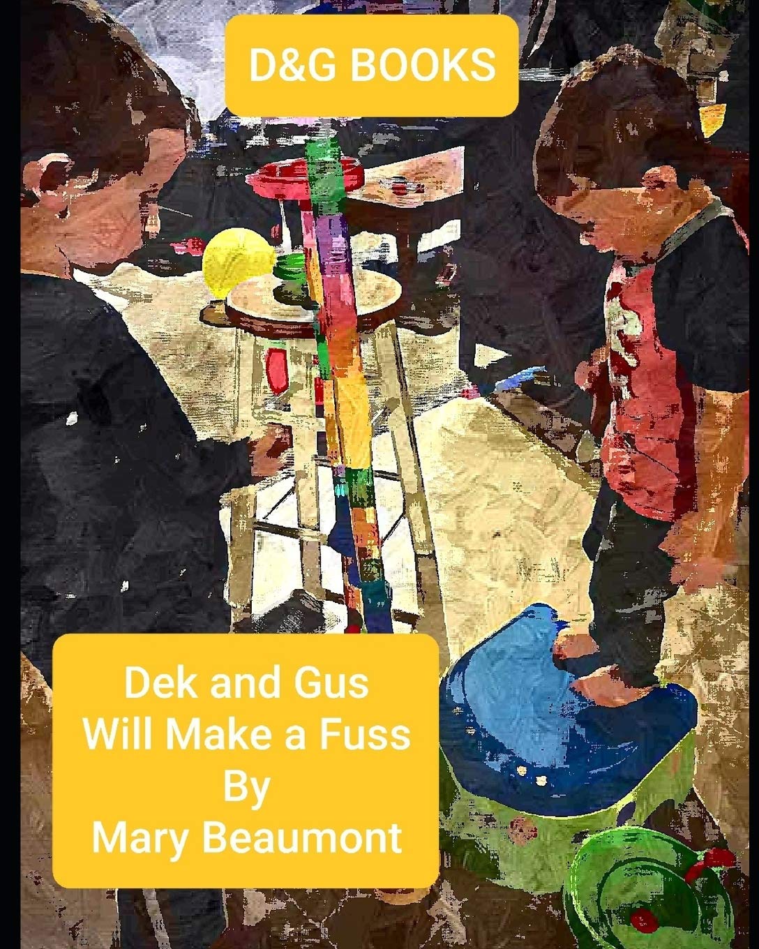 D&G Books: Dek and Gus Will Make a Fuss