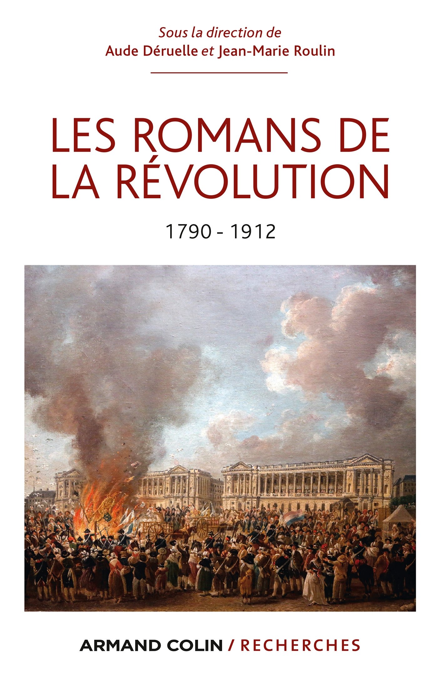 Les Romans de la Révolution. 1790-1912: 1790-1912