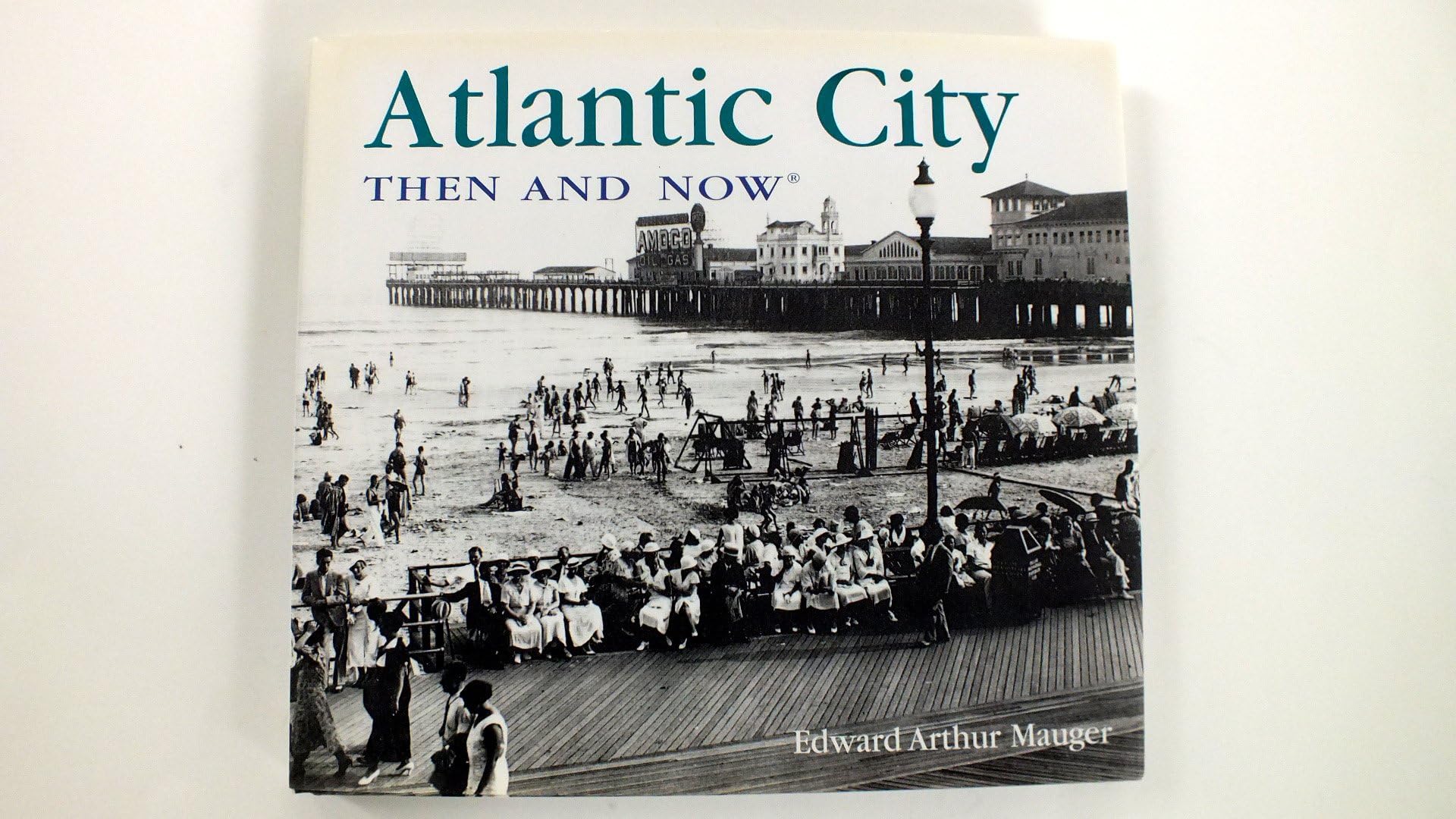 Atlantic City Then and Now (Then & Now Thunder Bay)