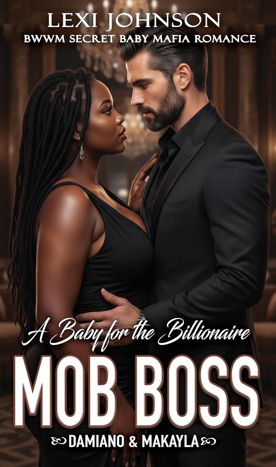 A Baby for the Billionaire Mob Boss by Lexi Johnson - BWWM Mafia Romance Book Cover