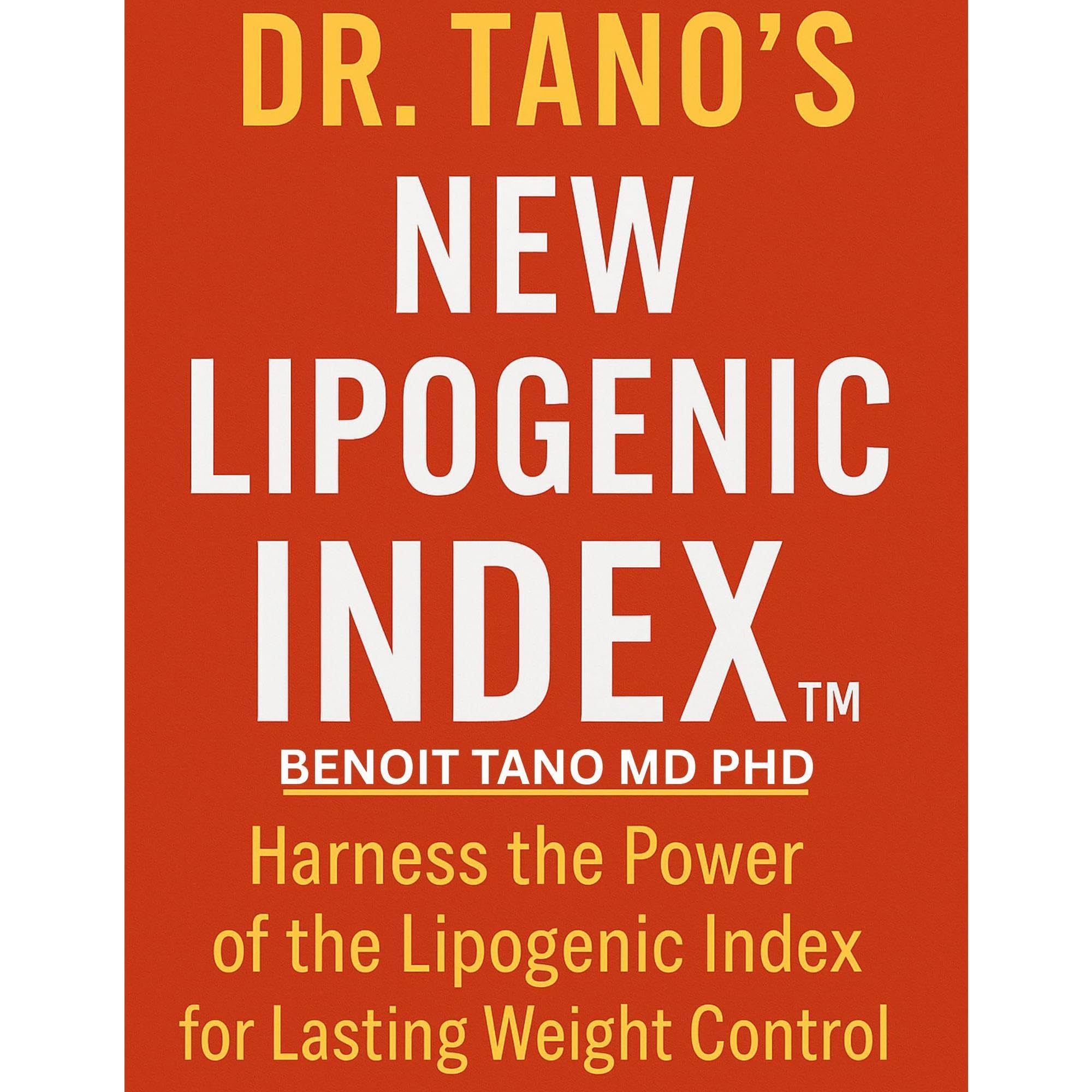 Dr. Tano’s New Lipogenic Index™ (LI)