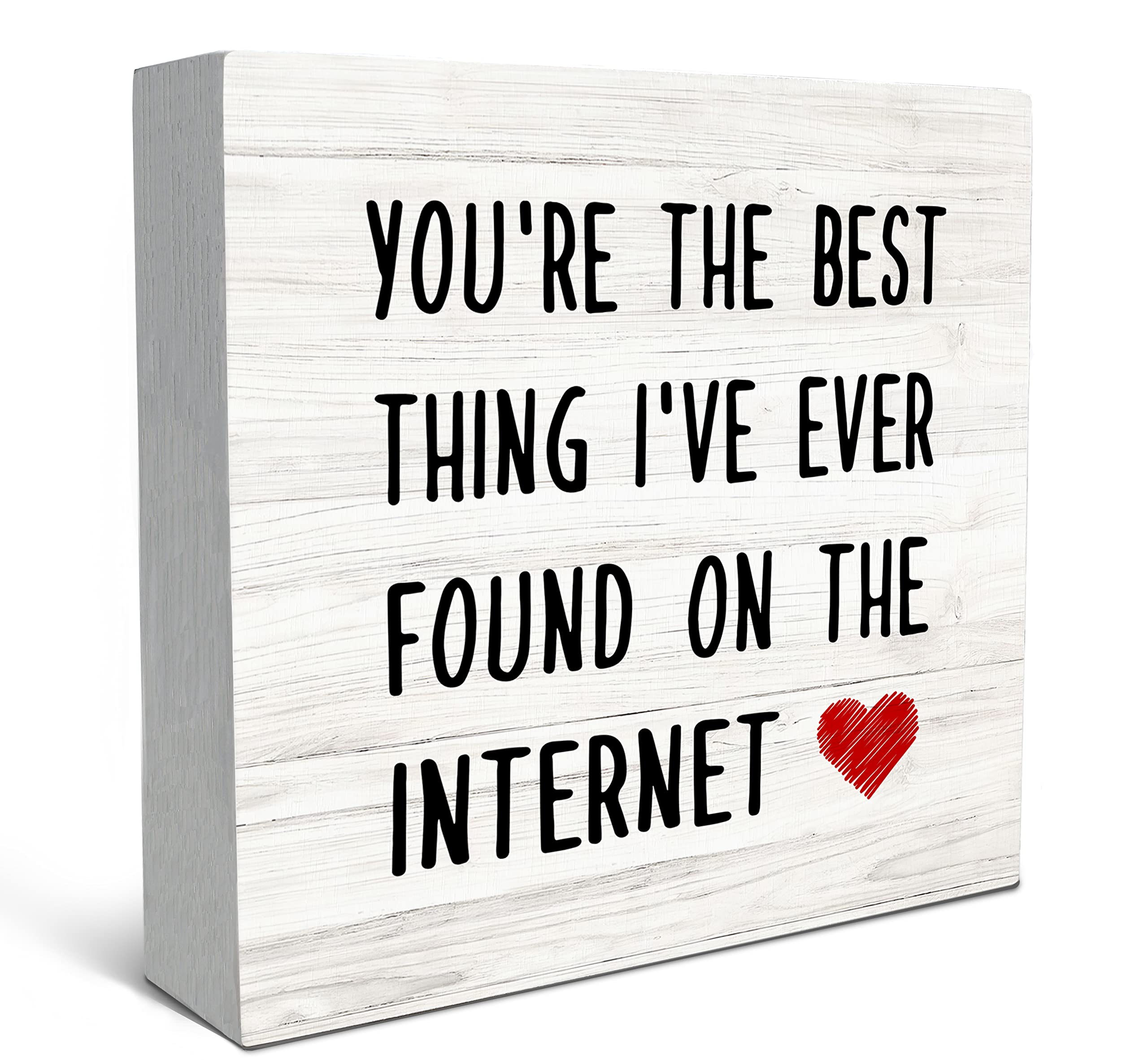 SRADMO You're the Best Thing I've Ever Found on the Internet Wood Box Sign Desk Decor, Funny Romantic Wooden Block Box Sign Decoration For Home Bedroom Shelf Table Decor