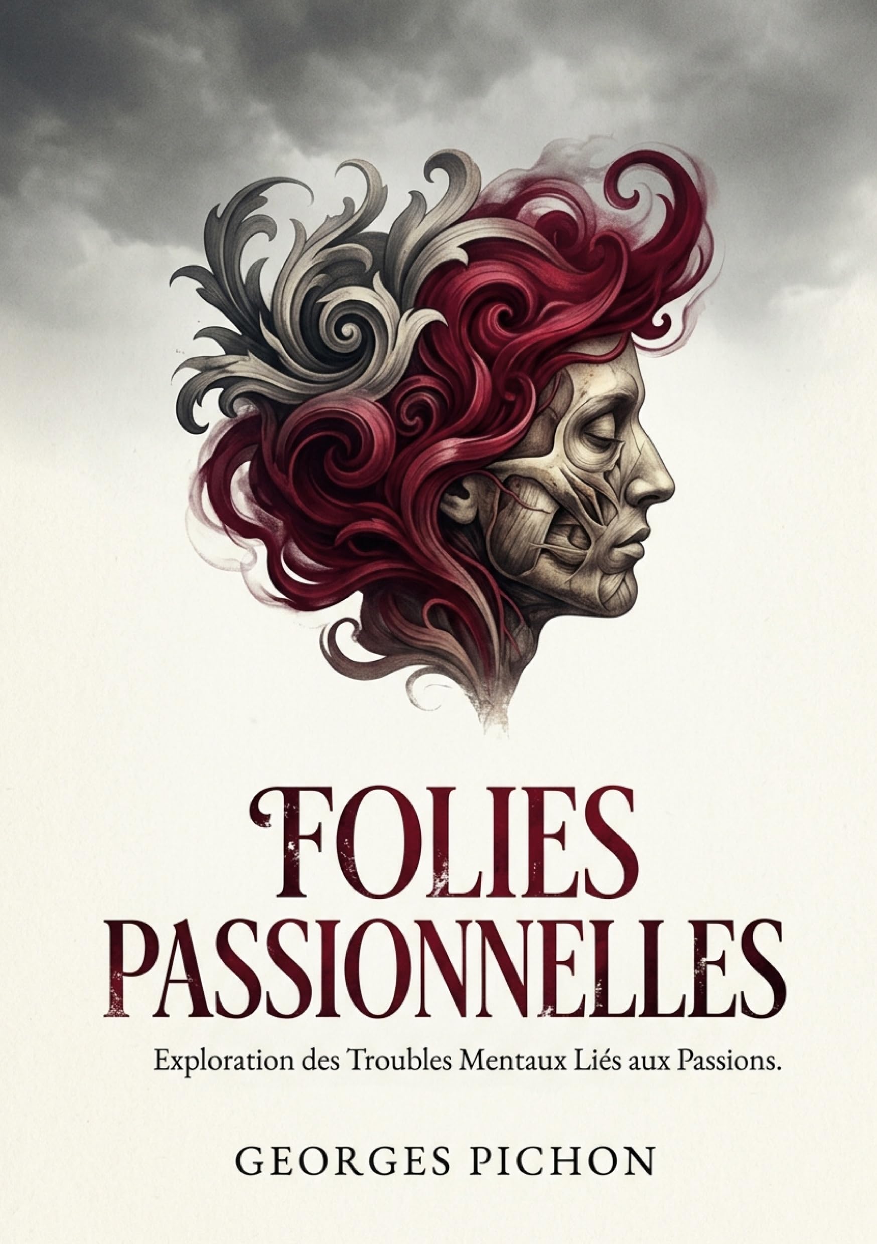 Folies passionnelles: Ue étude des troubles mentaux et de leurs causes sociales au XIXe siècle.