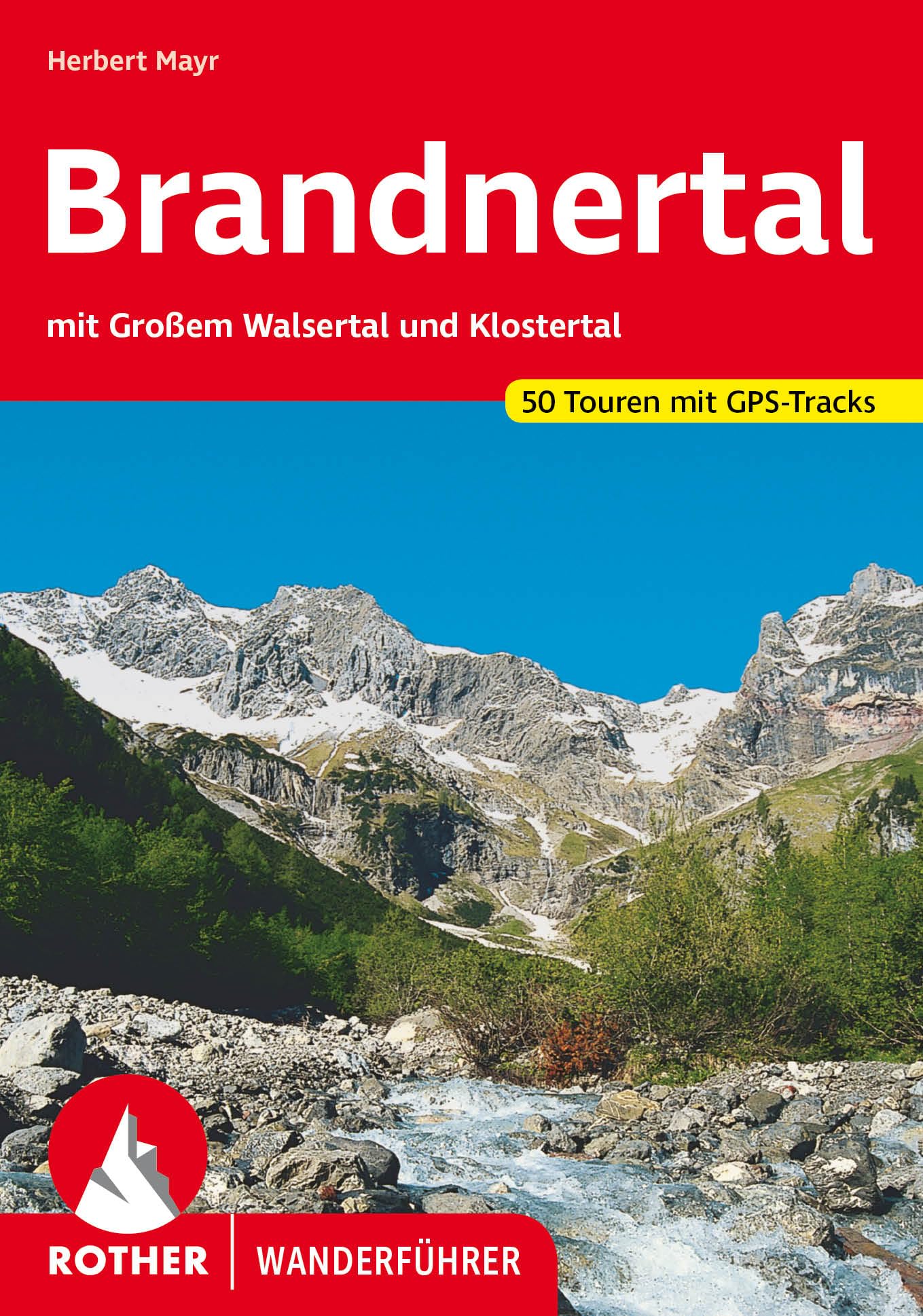Brandnertal: mit Großem Walsertal und Klostertal. 50 Touren mit GPS-Tracks