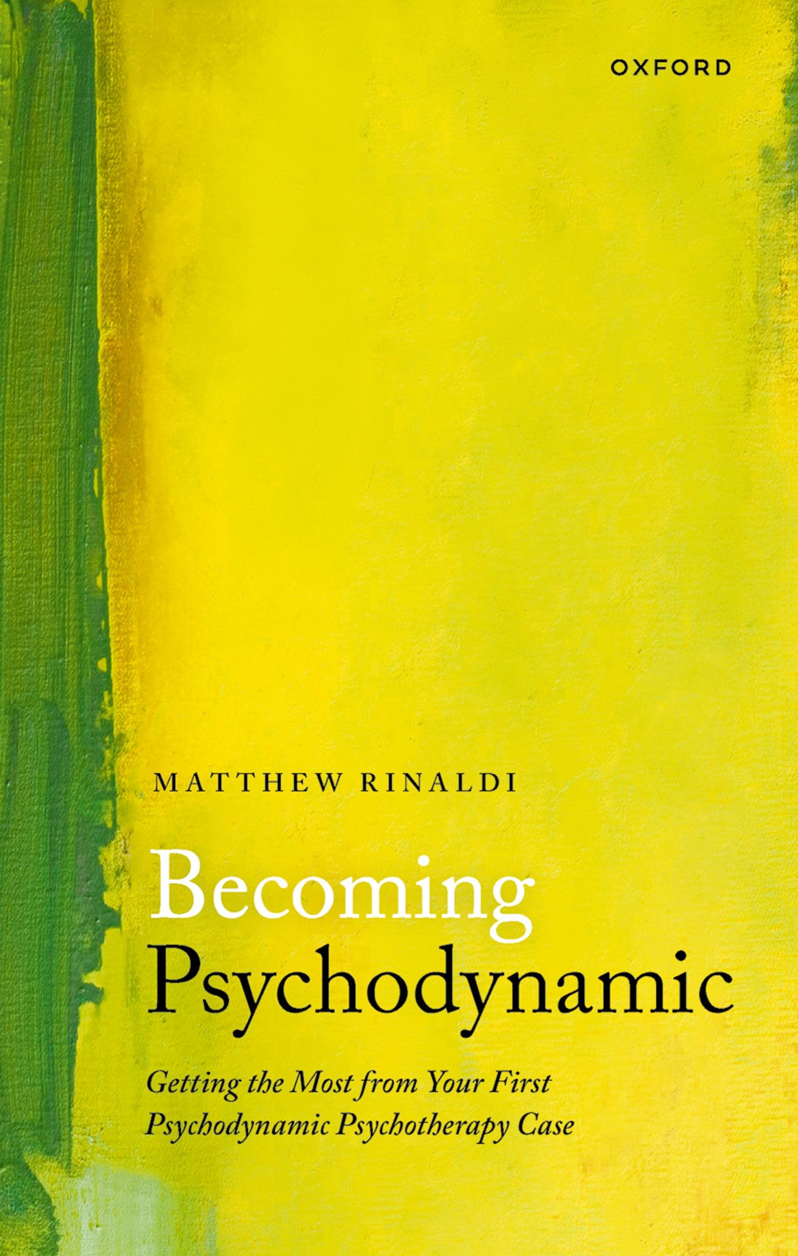 Becoming Psychodynamic: Getting the Most from y. Rinaldi, Rinaldi,**