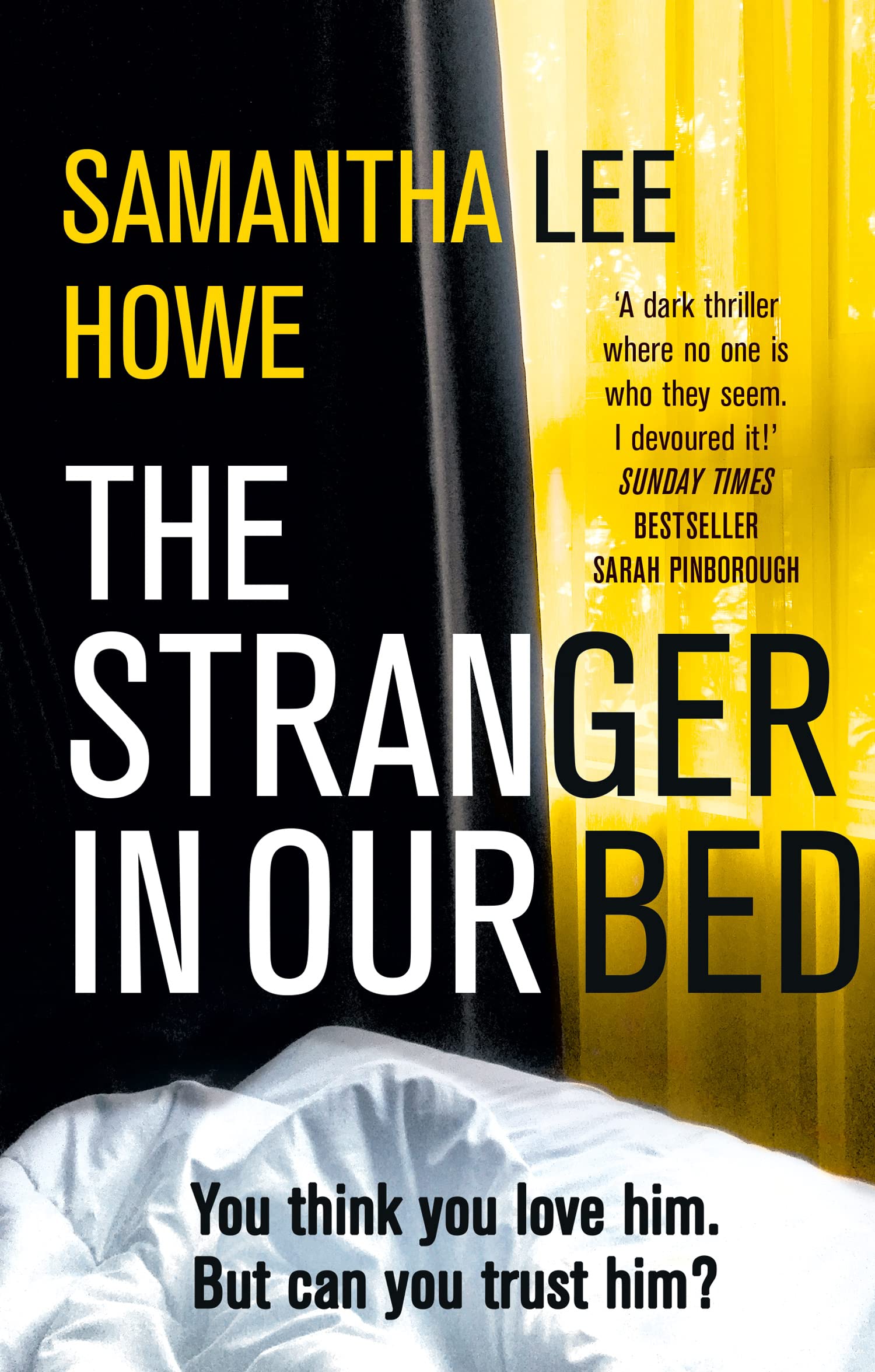 The Stranger in Our Bed: An absolutely gripping and addictive psychological thriller that will keep you hooked
