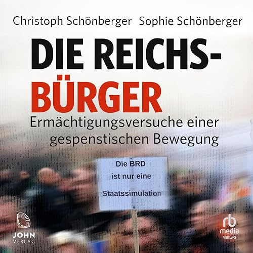 Die Reichsbürger: Ermächtigungsversuche einer gespenstischen Bewegung