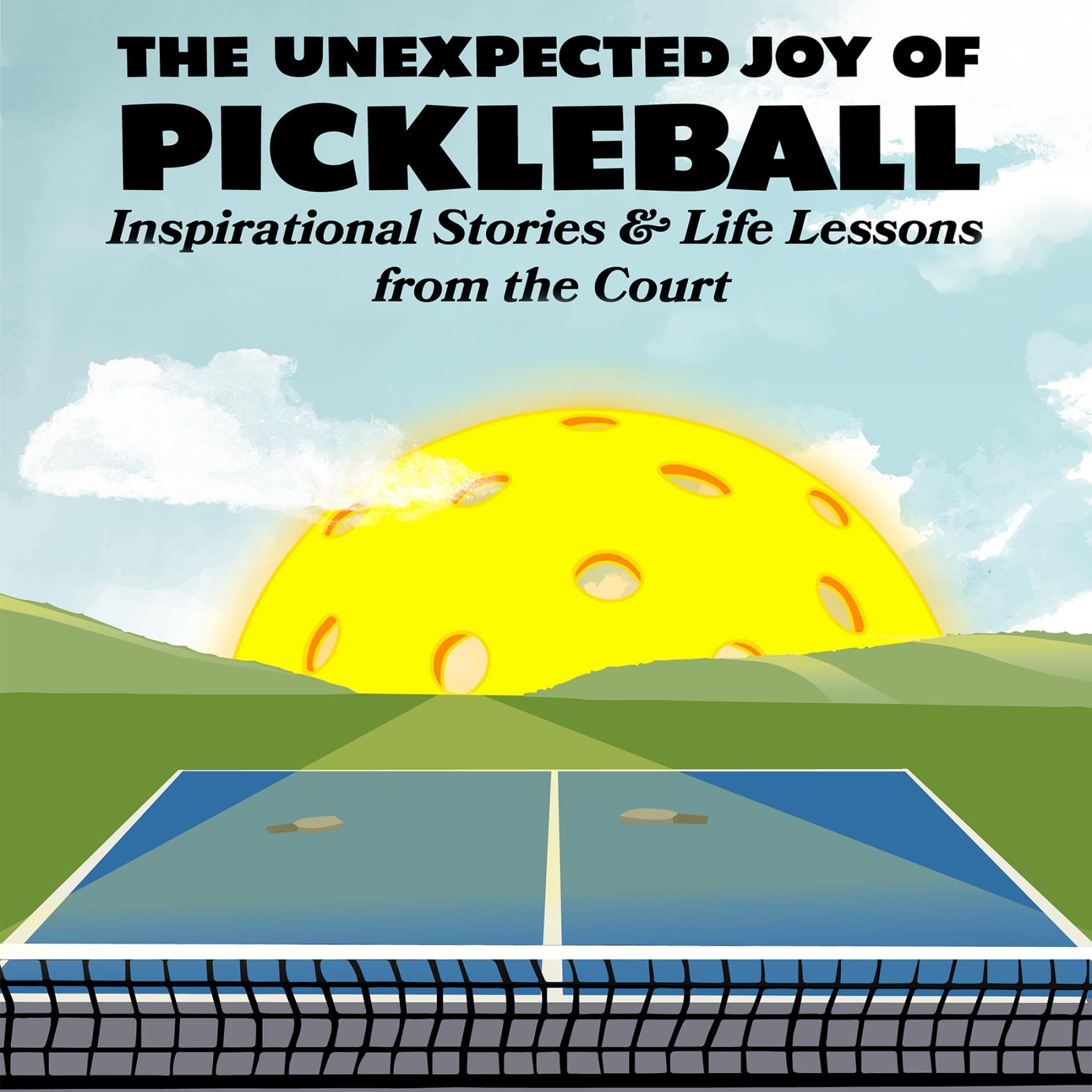 The Unexpected Joy of Pickleball