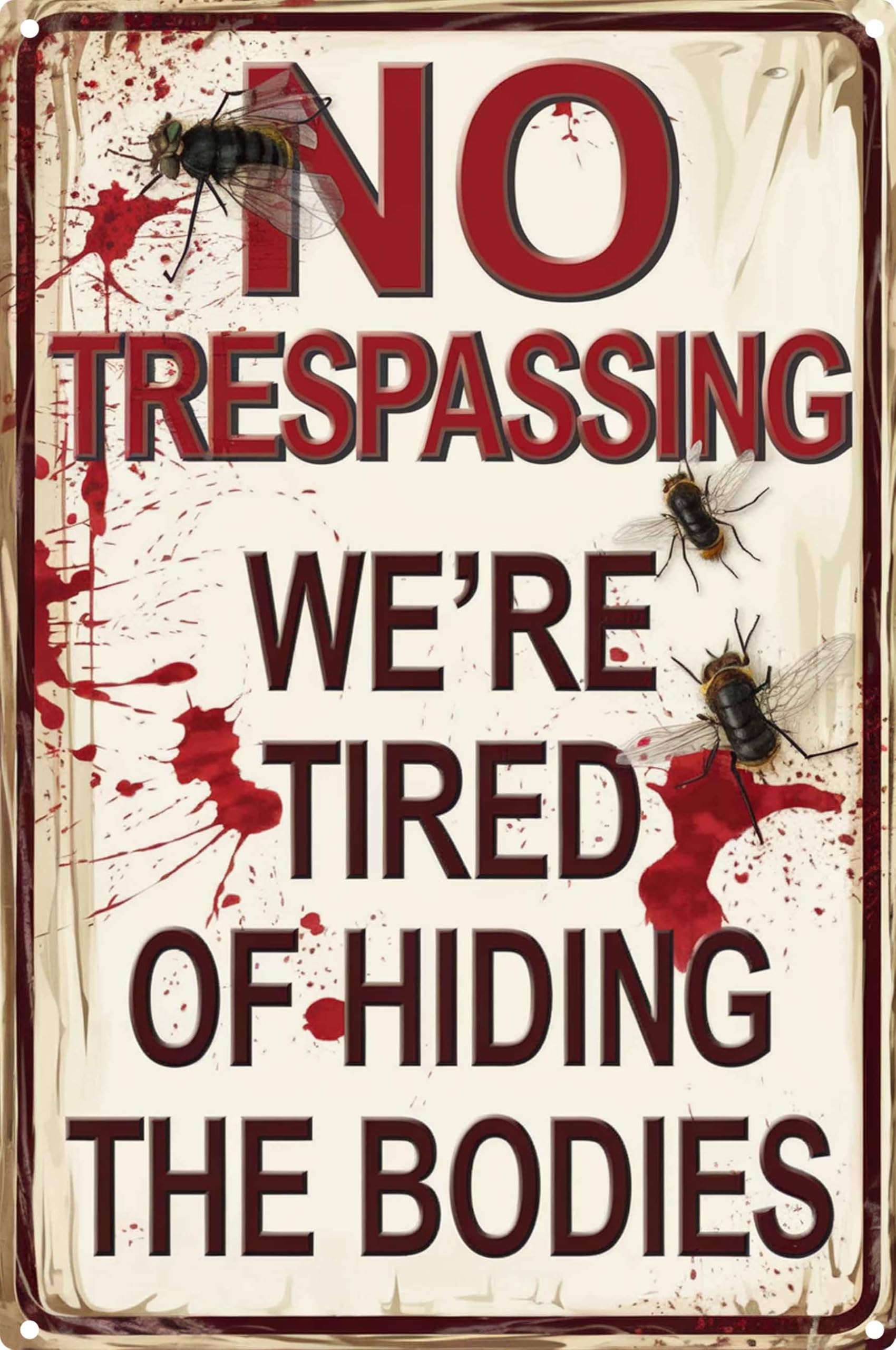Wsupbpr No Trespassing Vintage Tin Sign Retro Metal Funny Signs For Halloween Decor We're Tired Of Hiding The Bodies 12X8 Inch