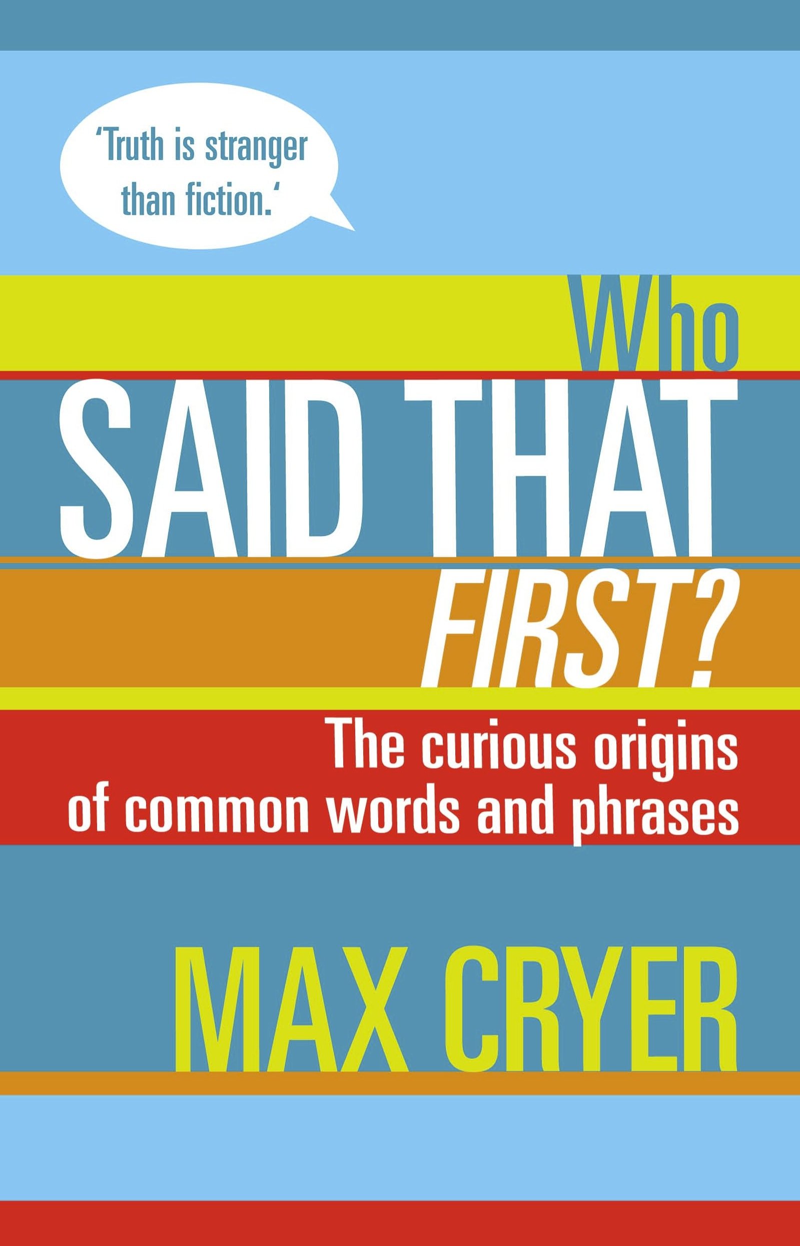Buy Who Said That First?: The Curious Origins of Common Words and Phrases — BookShops.in