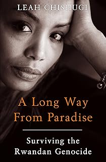 A Long Way From Paradise: Surviving the Rwandan Genocide