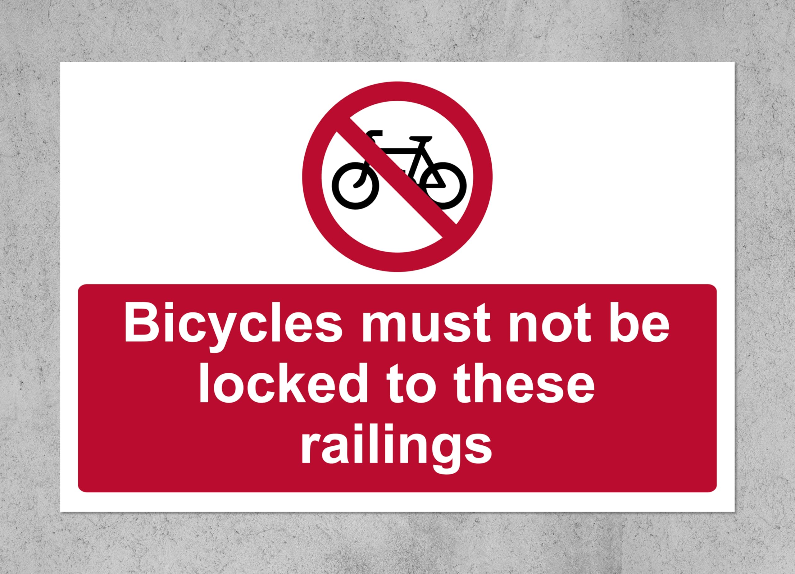 Bicycles must not be locked to these railing sign - 1.2mm rigid plastic 300mm x 200mm